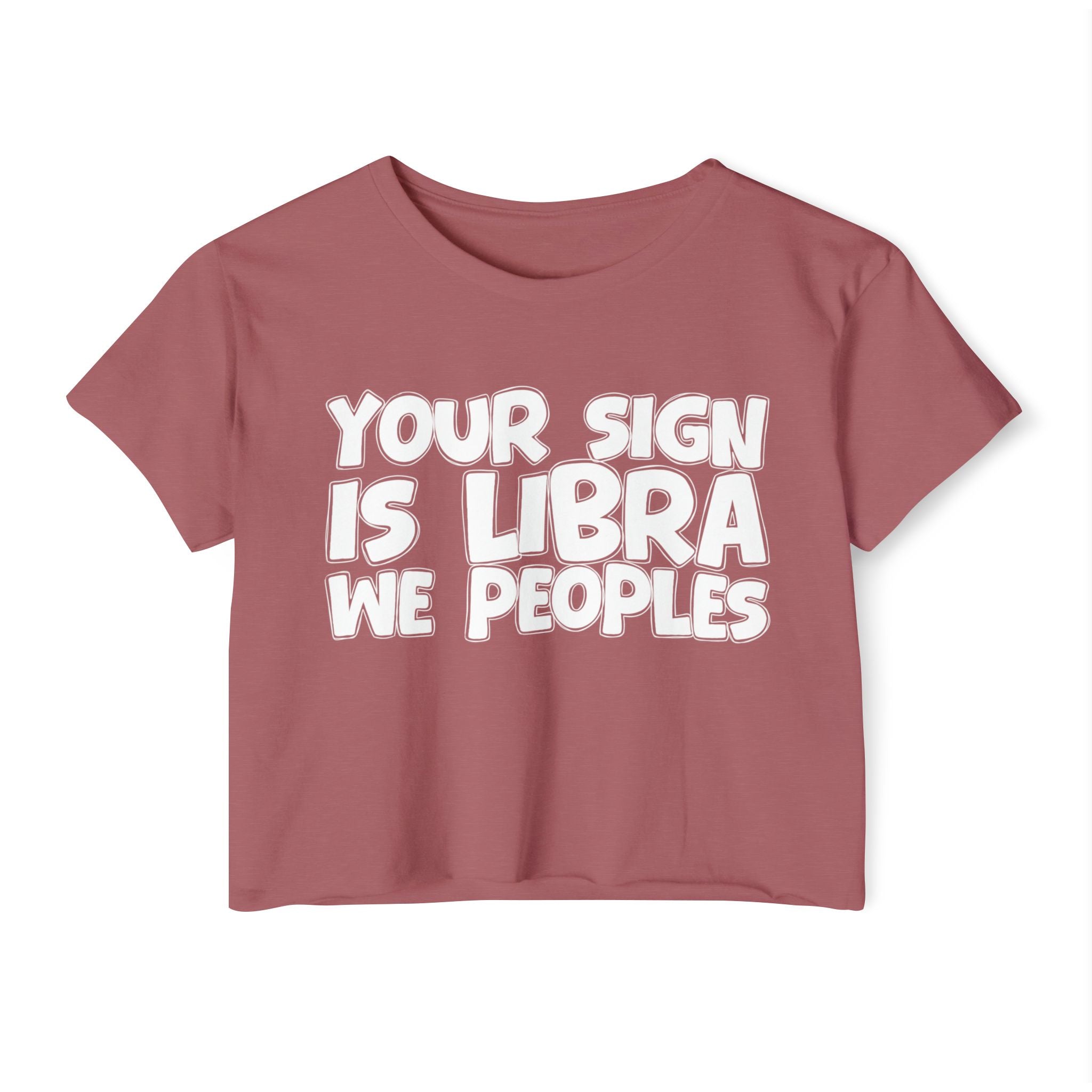 Your Sign Is Libra We Peoples - Fun Zodiac Sign Crop Top