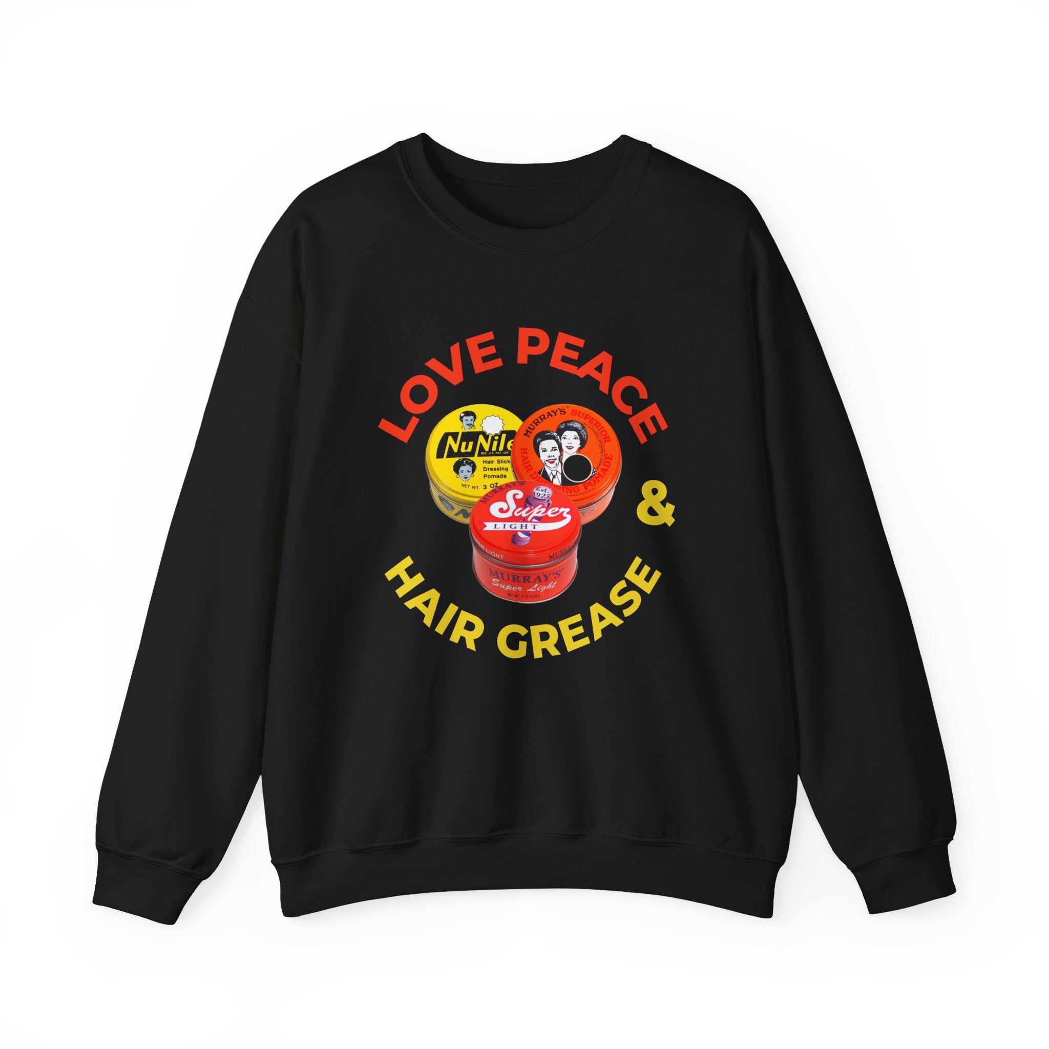 Love Peace And Hair Grease Sweatshirt