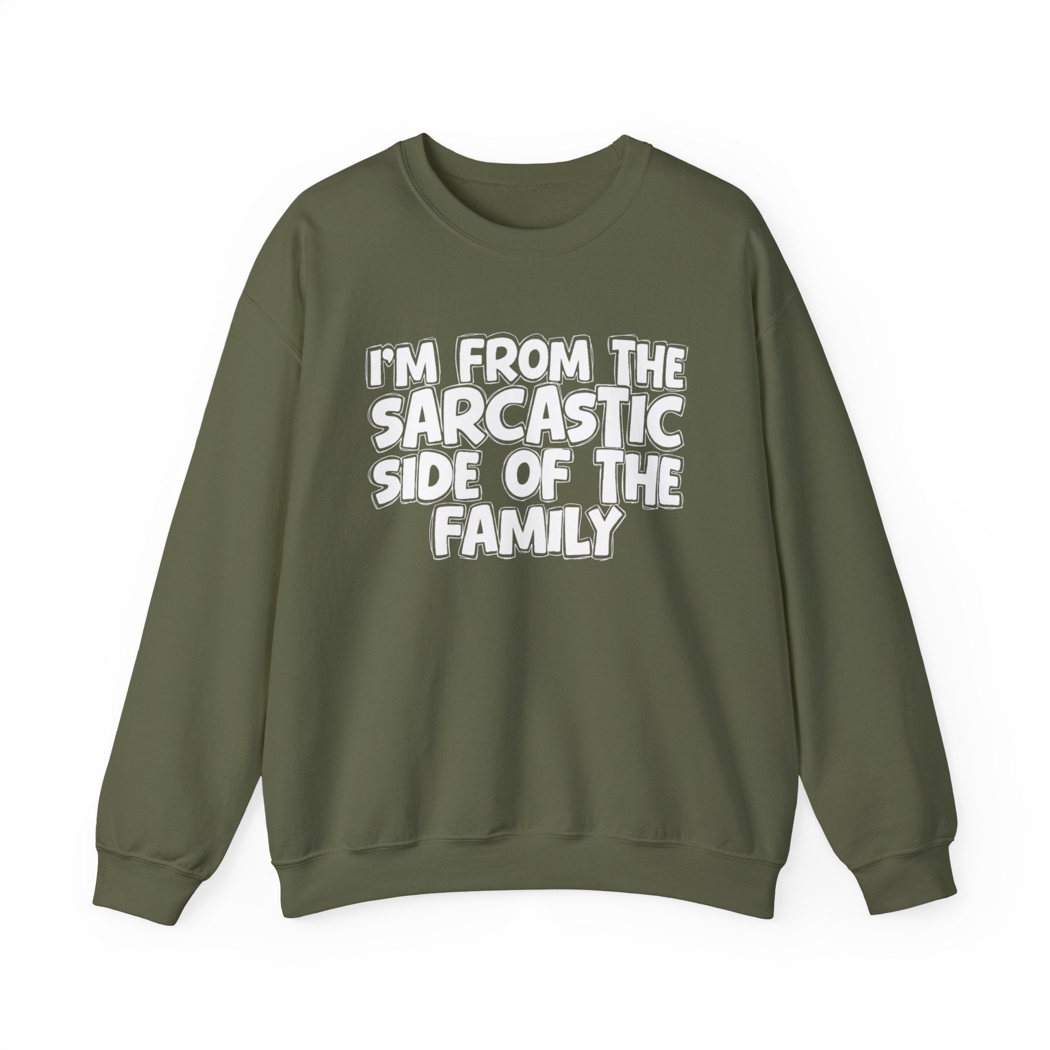 I'm From The Sarcastic Side of the Family — Funny Family Sweatshirt