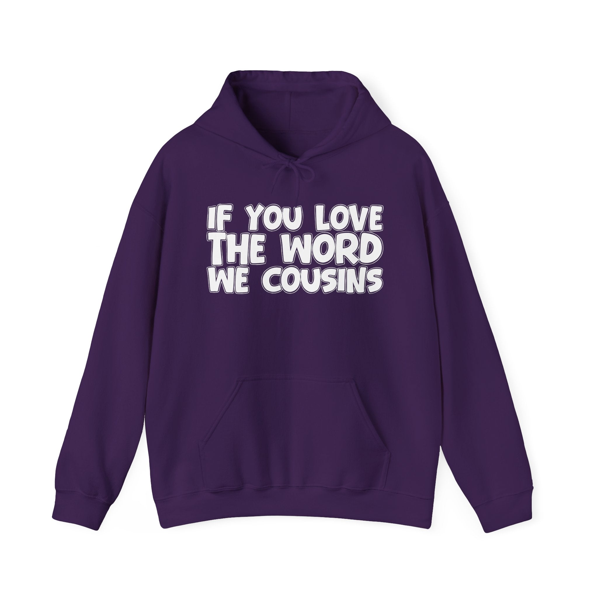 If You Love The Word We Cousins - Inspirational Faith Hoodie