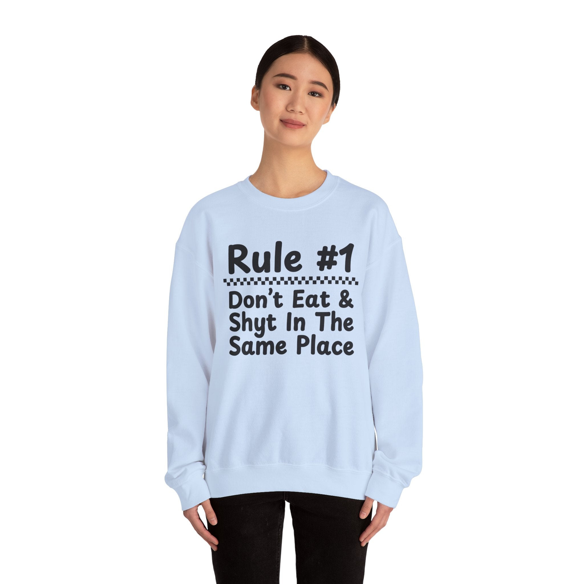 Rule #1 Don't Eat And Shyt In The Same Place - Funny Back In The Days Sweatshirt