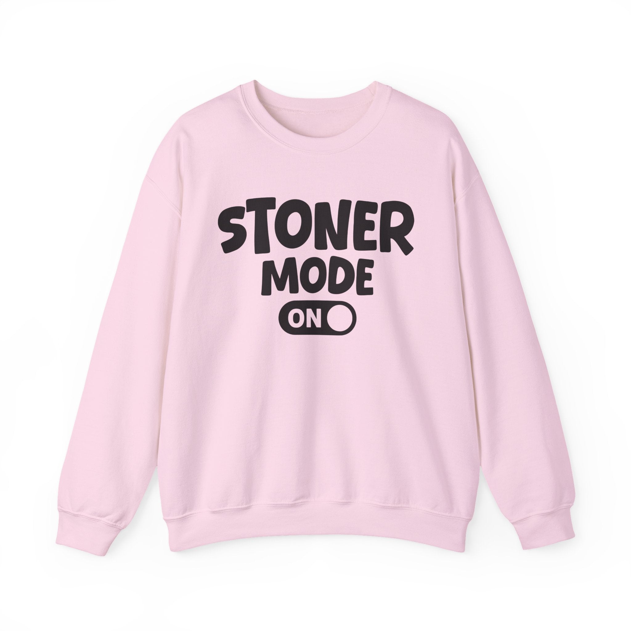 Stoner Mode On — Motivational Positive Graphic Sweatshirt