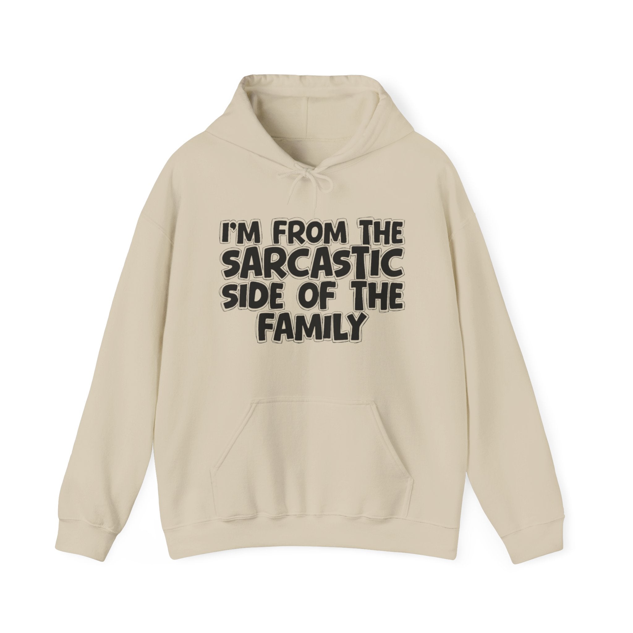 I'm From the Sarcastic Side of the Family - Funny Family Pride Hoodie