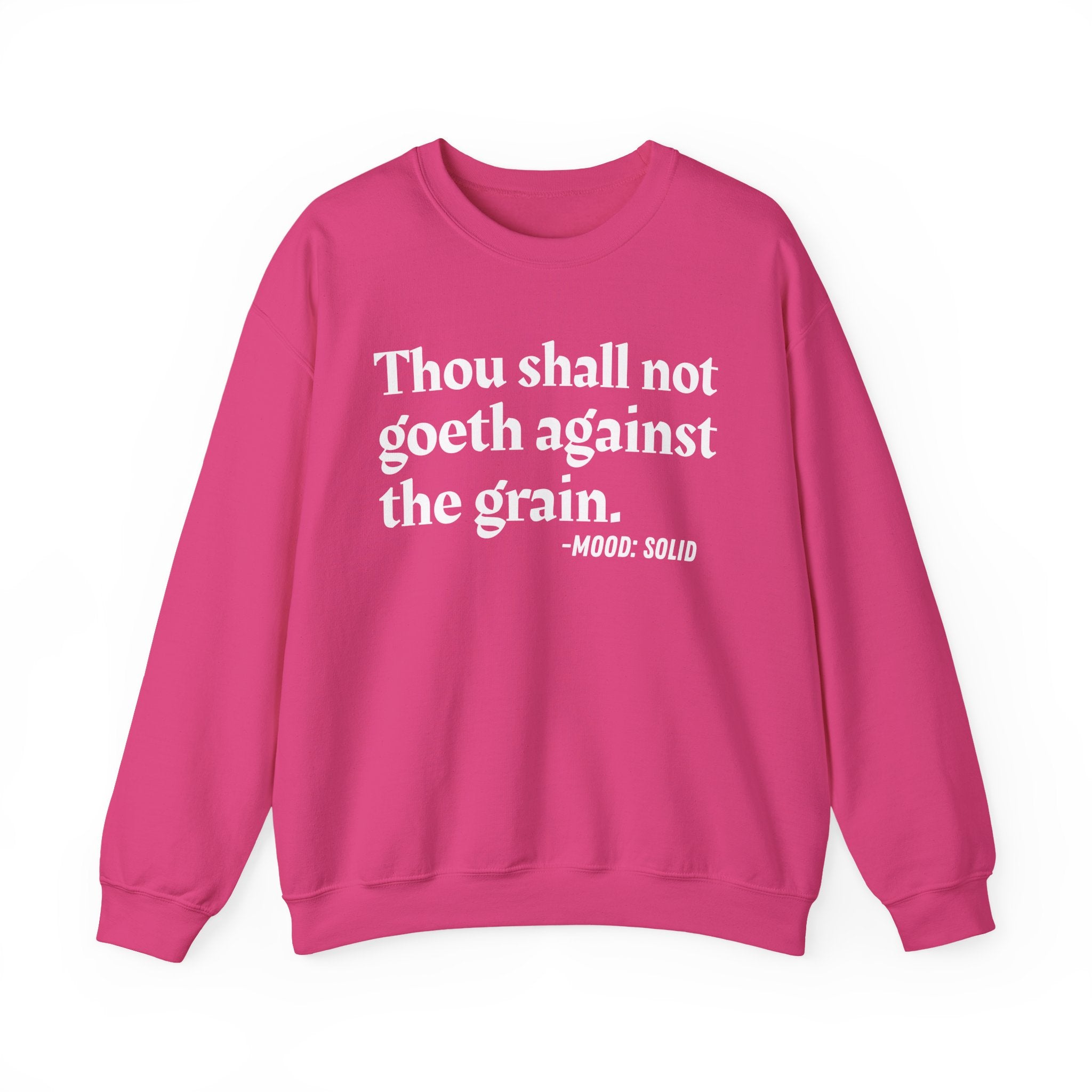 Thou Shall Not Goeth Against The Grain — Funny Financial Quote Sweatshirt