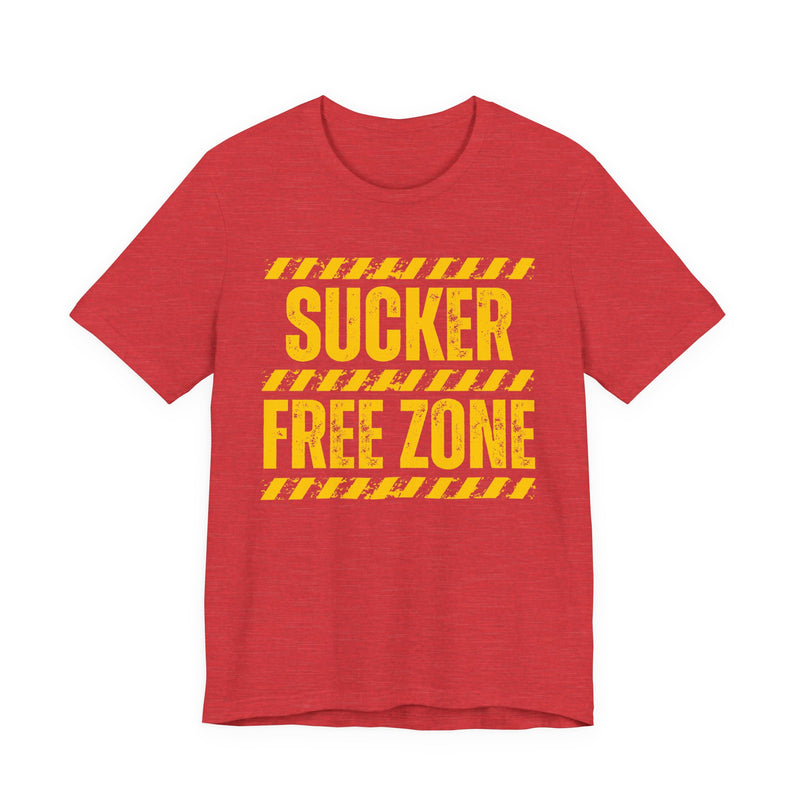 Sucker Free Zone － Humorous Energy T-shirt