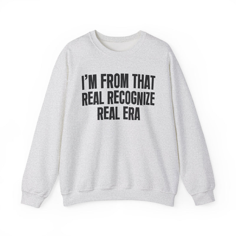 I'm From That Real Recognize Real Era