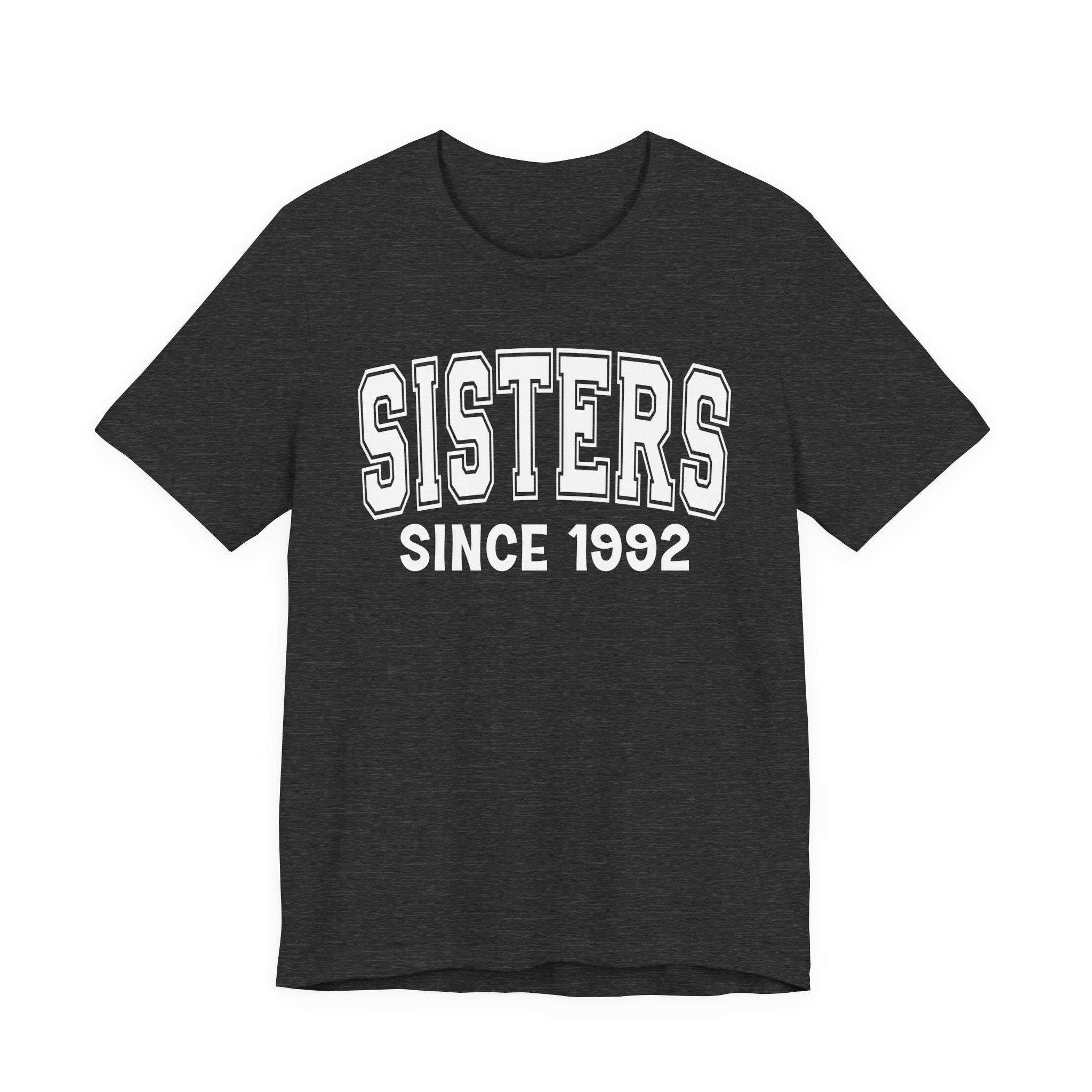 Sisters Personalization T-Shirt - Add Your Special "Since Date"