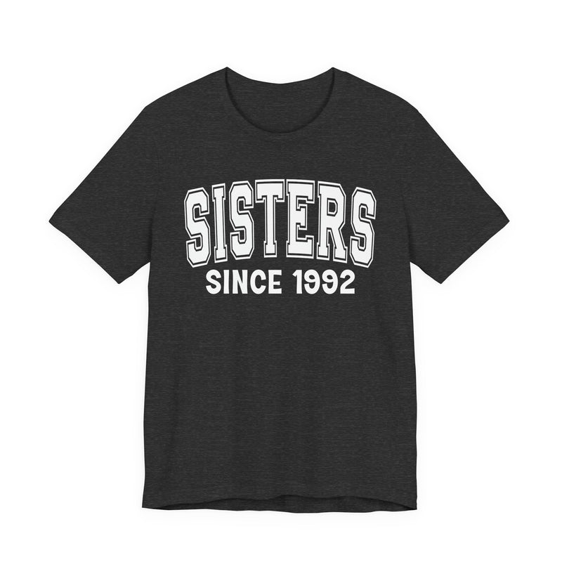 Sisters Personalization T-Shirt — Add Your Special "Since Date"