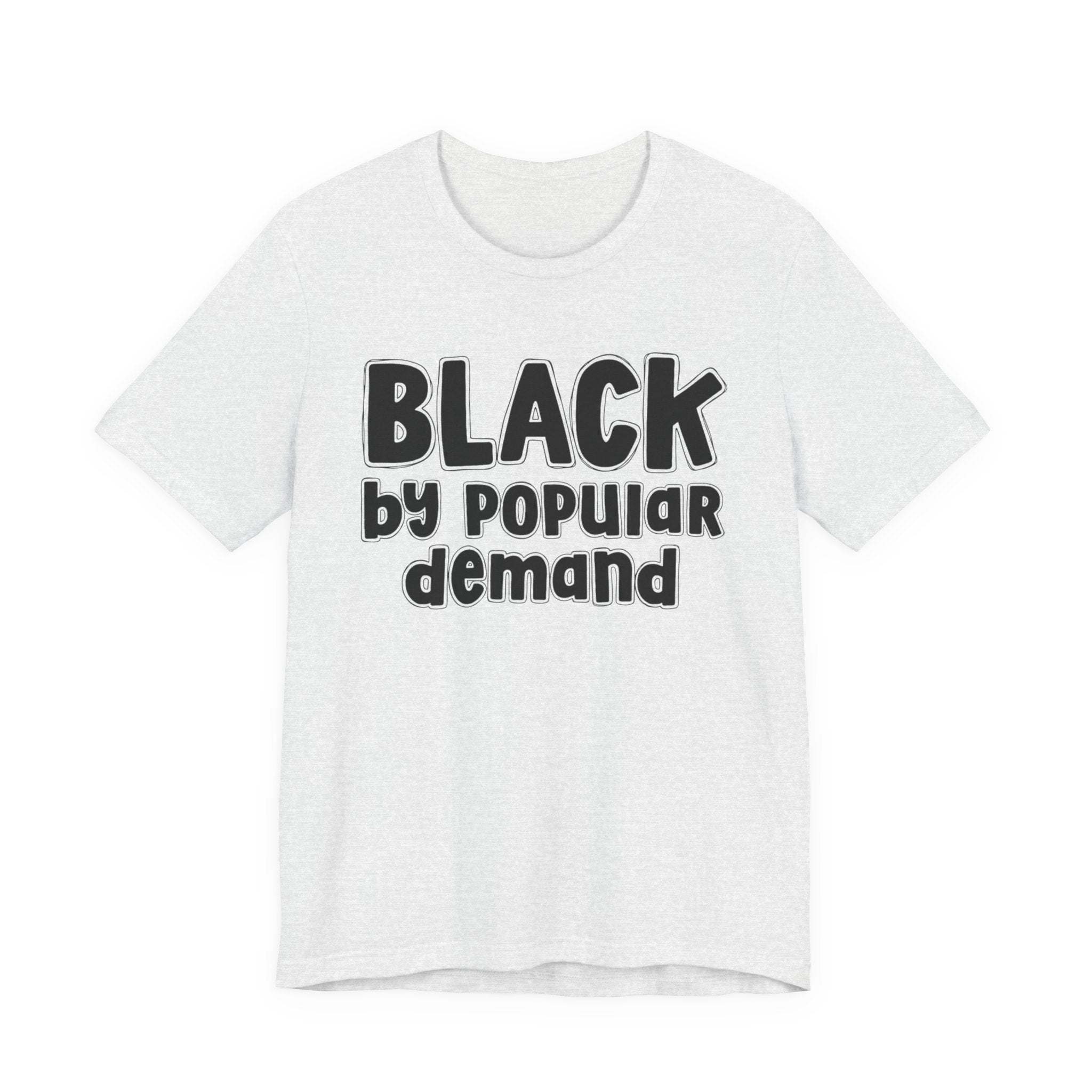 Black by Popular Demand — African American Pride T-shirt