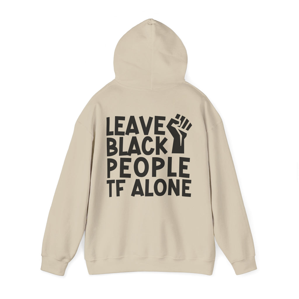 Leave Black People TF Alone - Hoodie (Back Design)