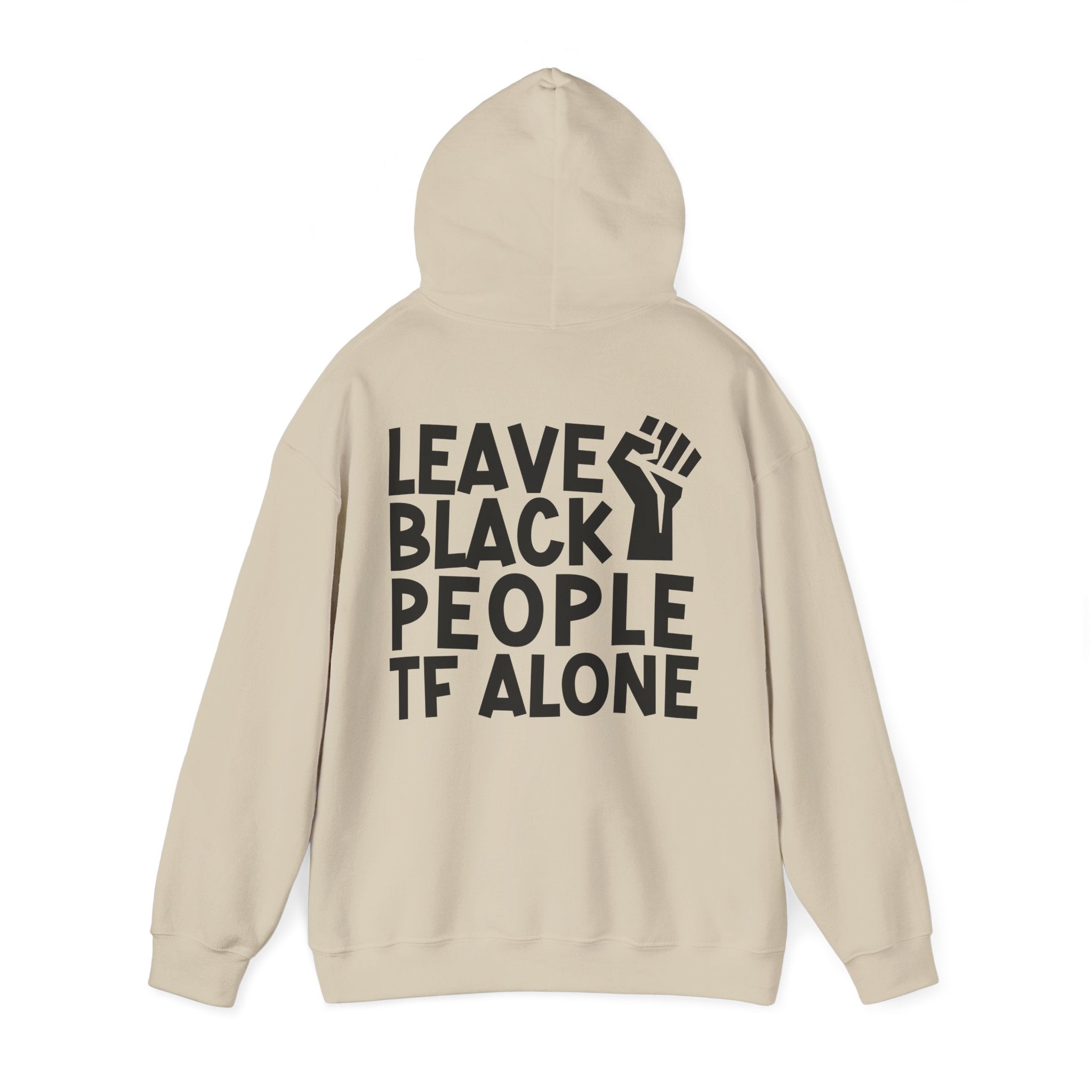 Leave Black People TF Alone - Hoodie (Back Design)