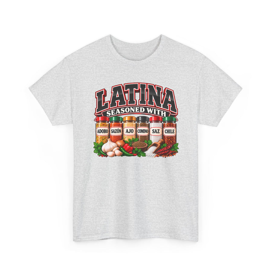 Latina Seasoned With Adobo Sazón Ajo Comino Saz Chile — T-Shirt front view: LATINA SEASONED WITH ADOBO SAZÓN AJO COMINO SAZ CHILE in bold statement lettering. Street Talk Designs culture statement apparel.