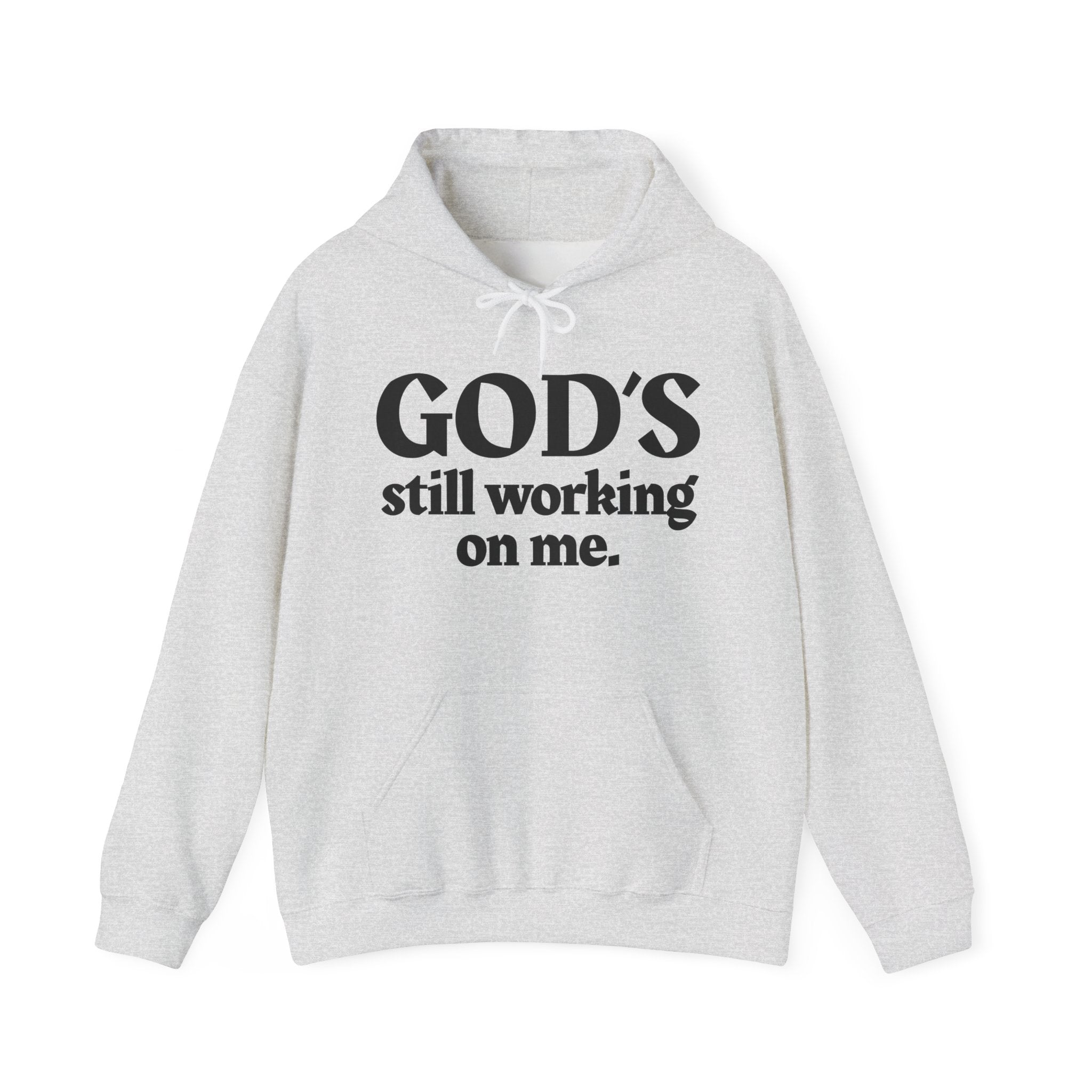 God's Still Working On Me - Inspirational Spiritual Hoodie