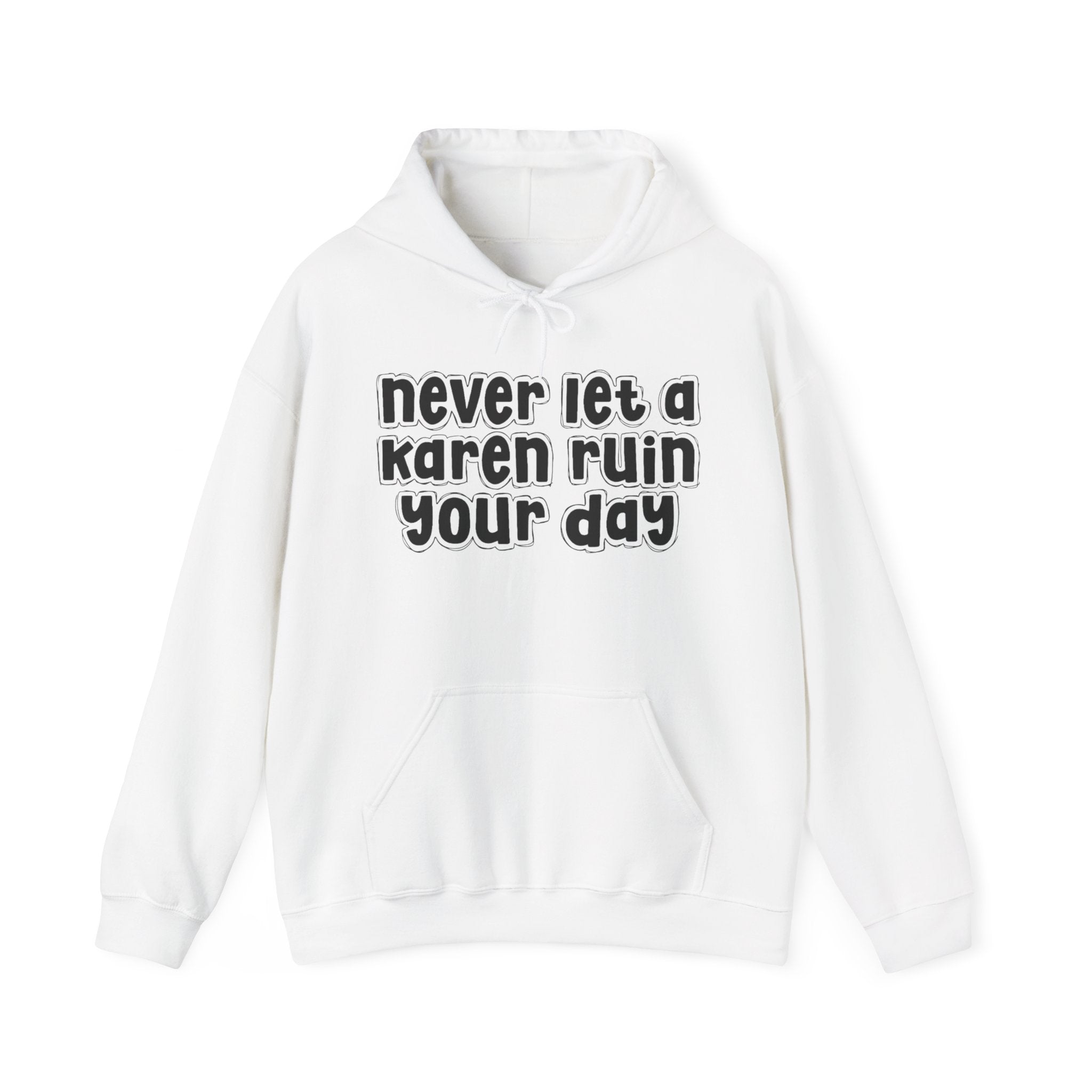 Never Let A Karen Ruin Your Day － Bold Motivation Hoodie
