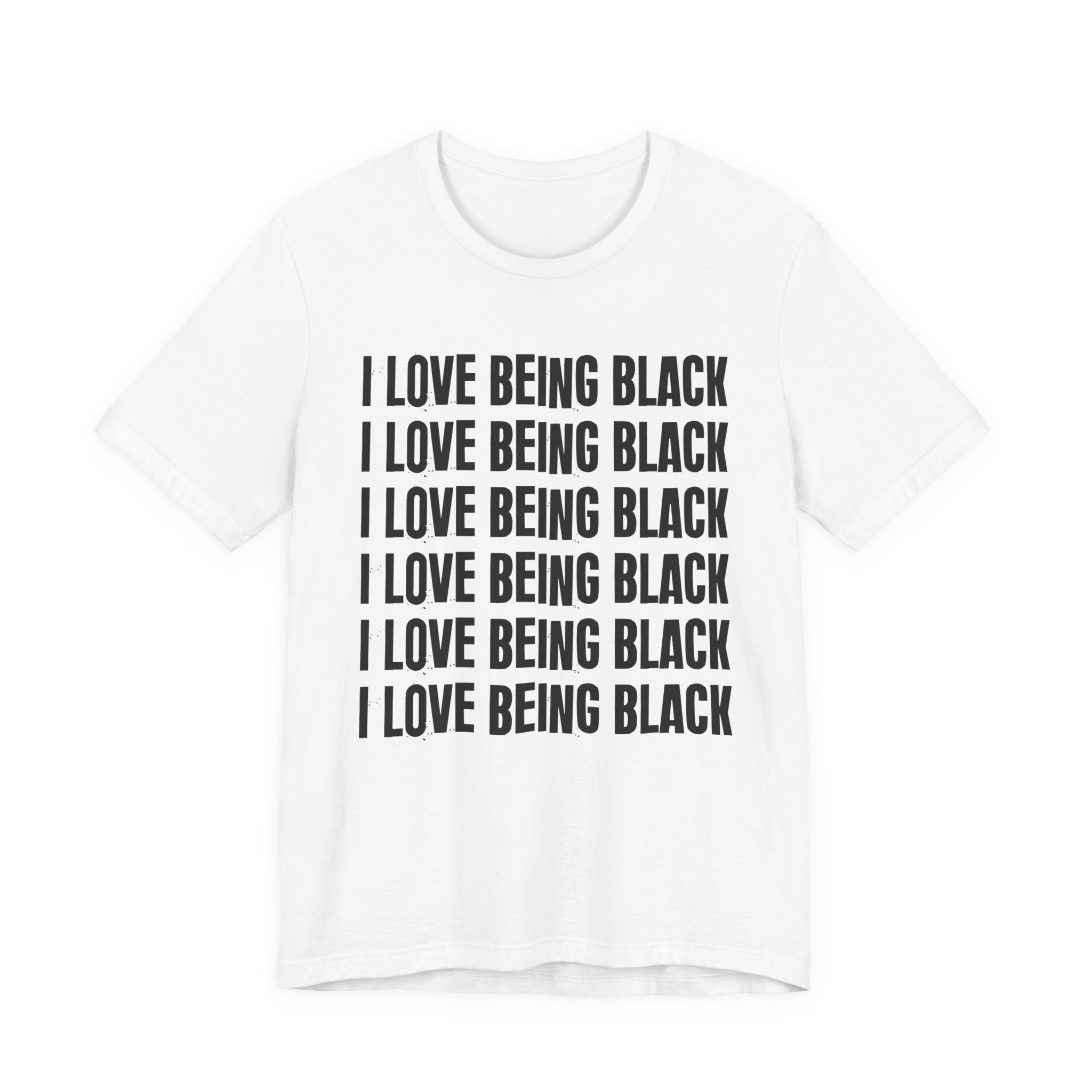 I Love Being Black — Black Pride T-Shirt