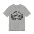 I'm On That Sagittarius Shit Today T-shirt