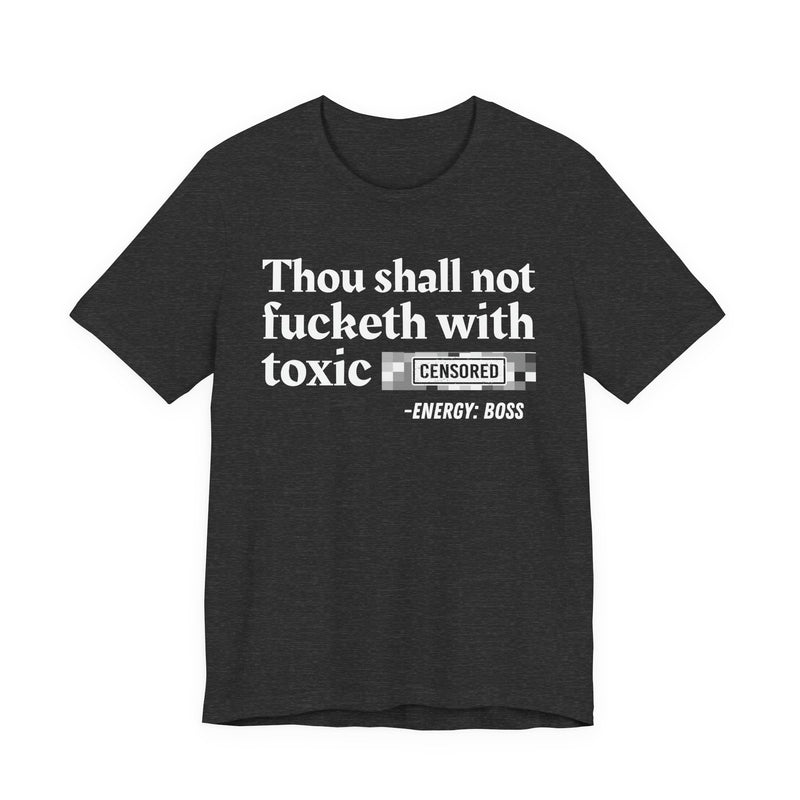 Thou Shall Not Fucketh With Toxic Bitches