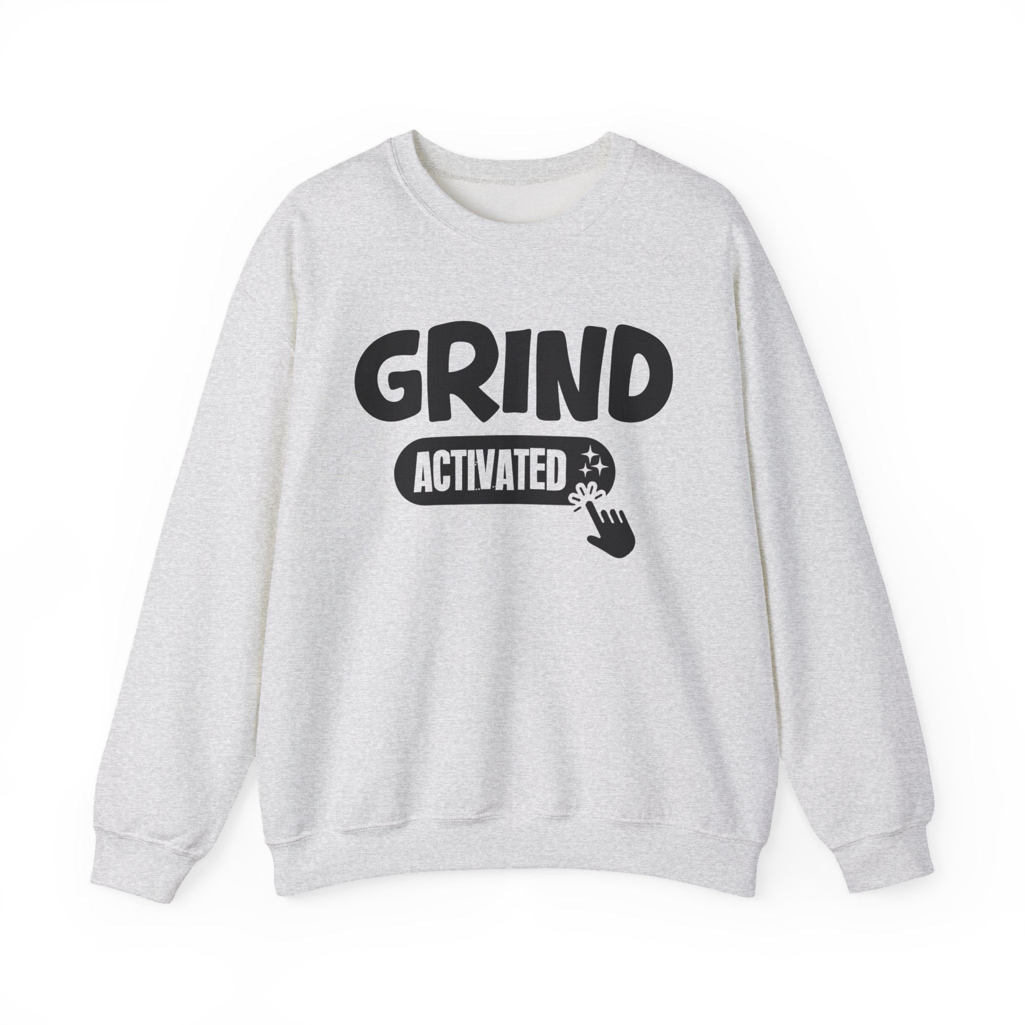 Grind Activated - Motivational Sweatshirt