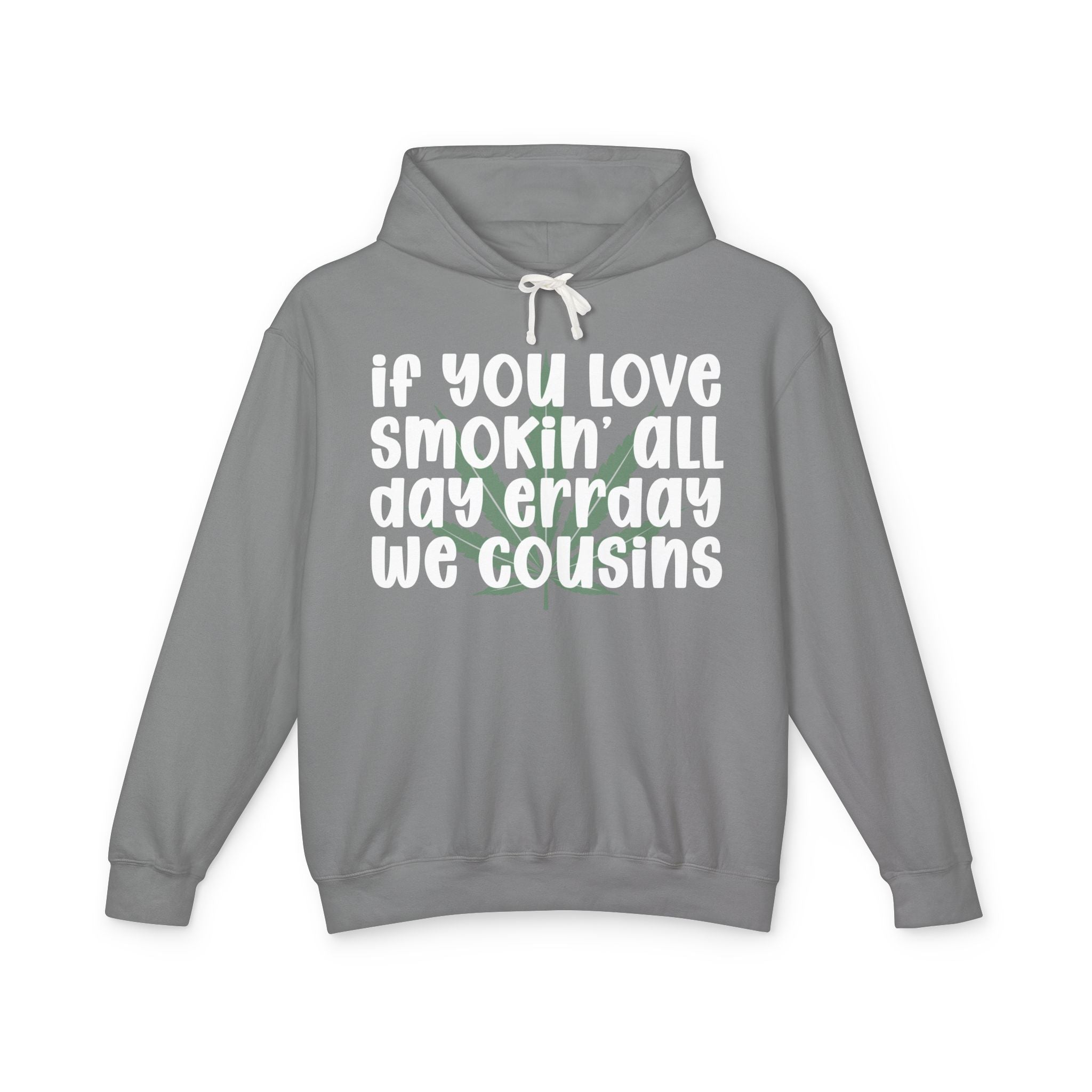 If You Love Smokin' All Day Err'day We Cousins - Hip-Hop Lovers Hoodie