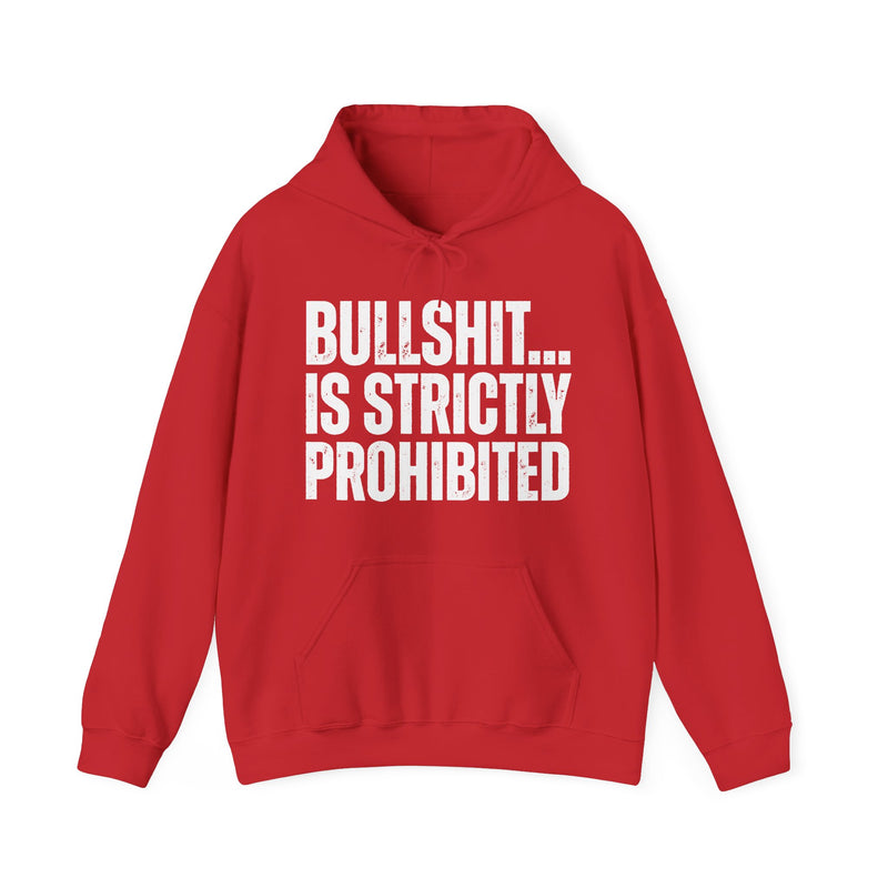 Bullshit...Is Strictly Prohibited — Sarcastic Statement Hoodie