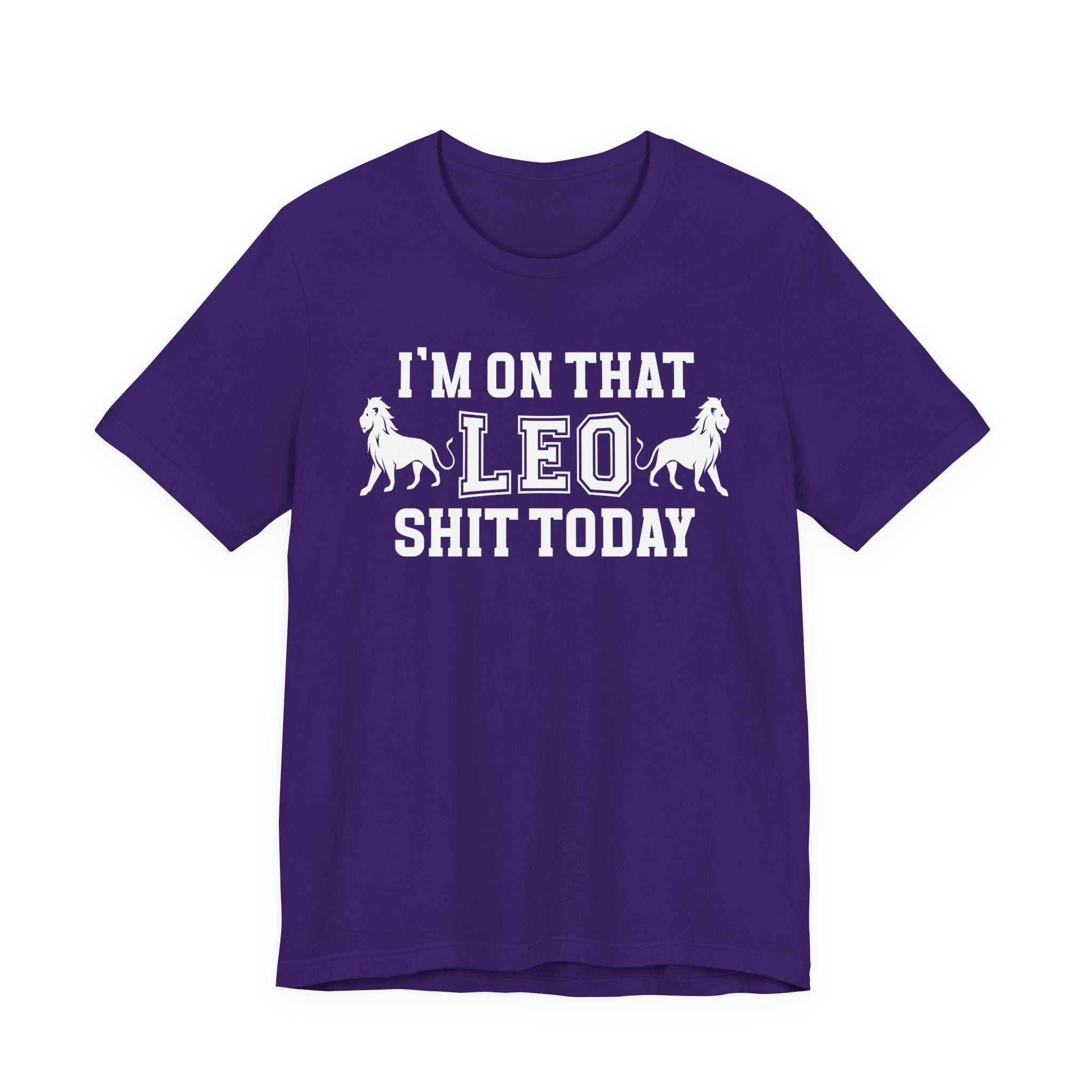 I'm On That Leo Shit Today T-shirt