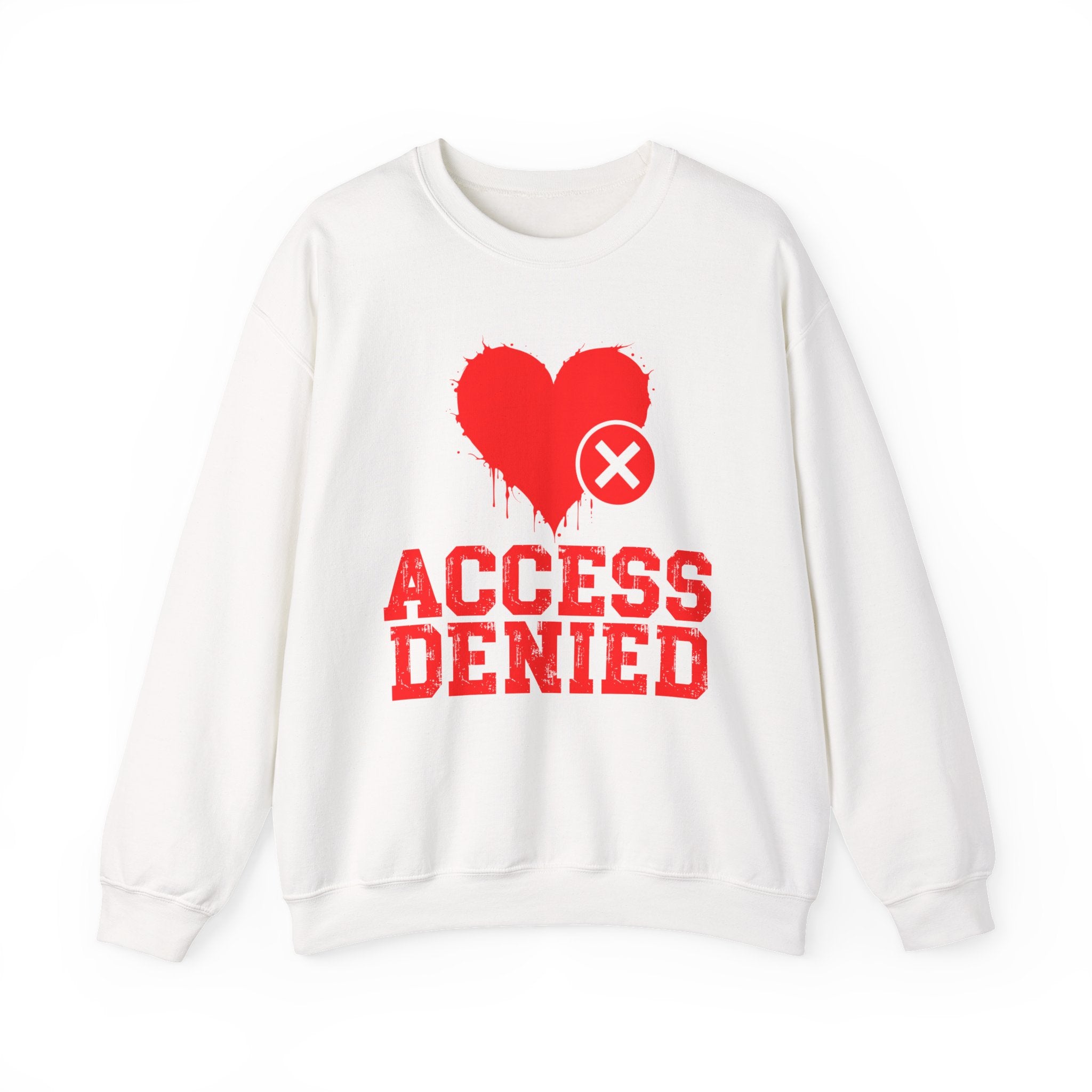 Access Denied Heart (top) — Funny Relationship Rejection Sweatshirt