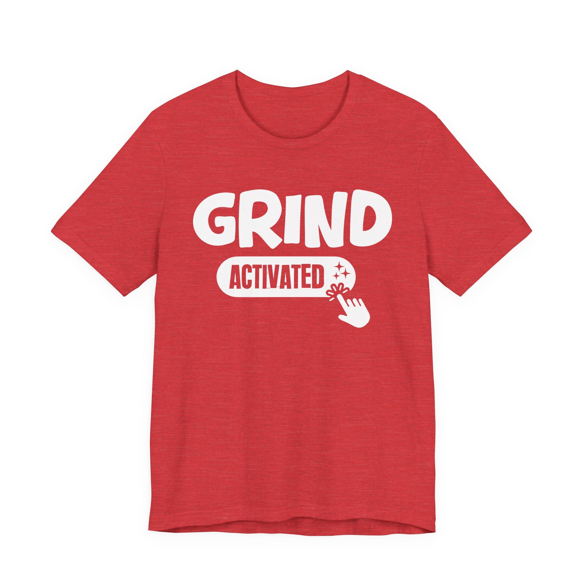 Grind Activated - Motivational Tee Shirt