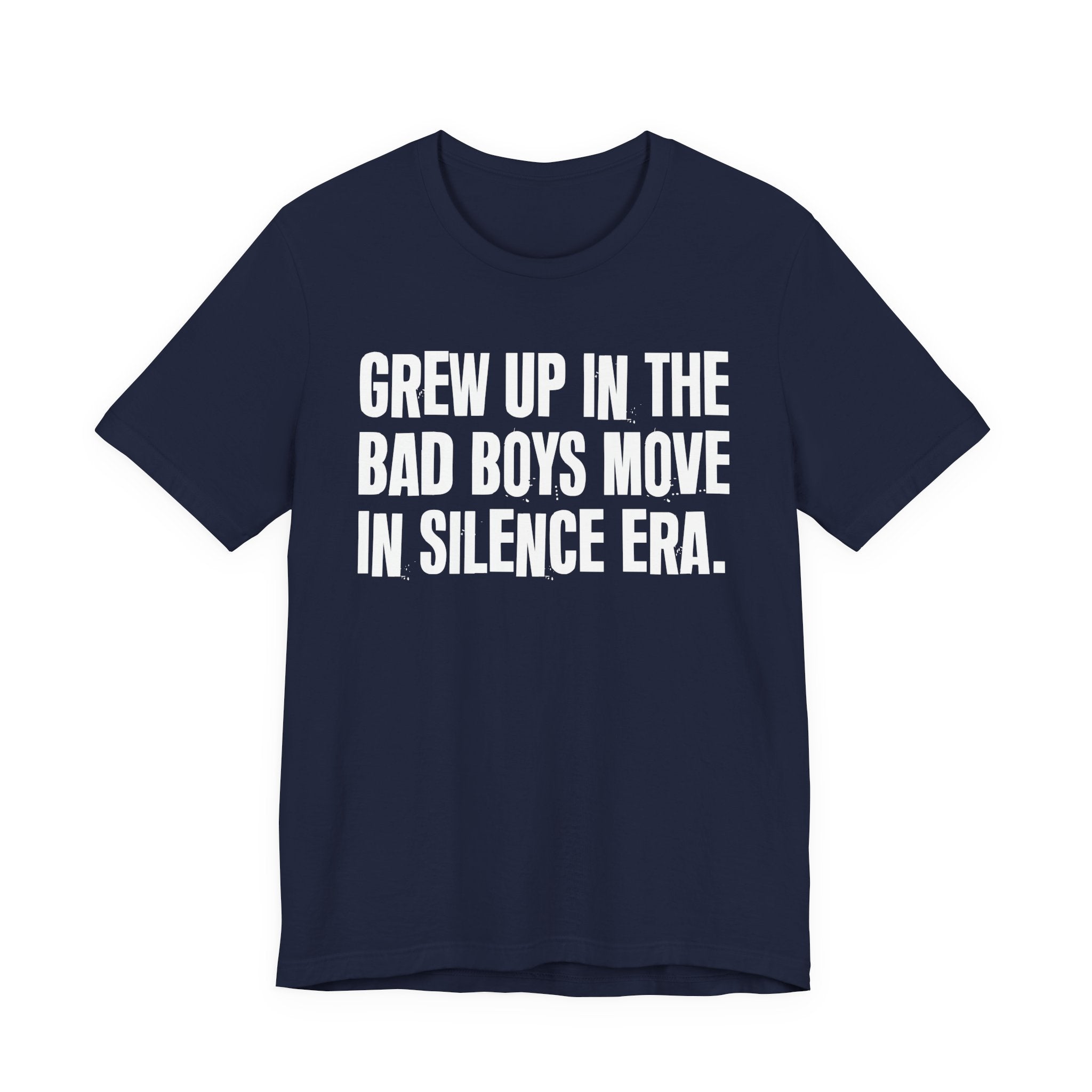 Grew Up In The Bad Boys Move In Silence Era - Hilarious Back In The Days  T-Shirt