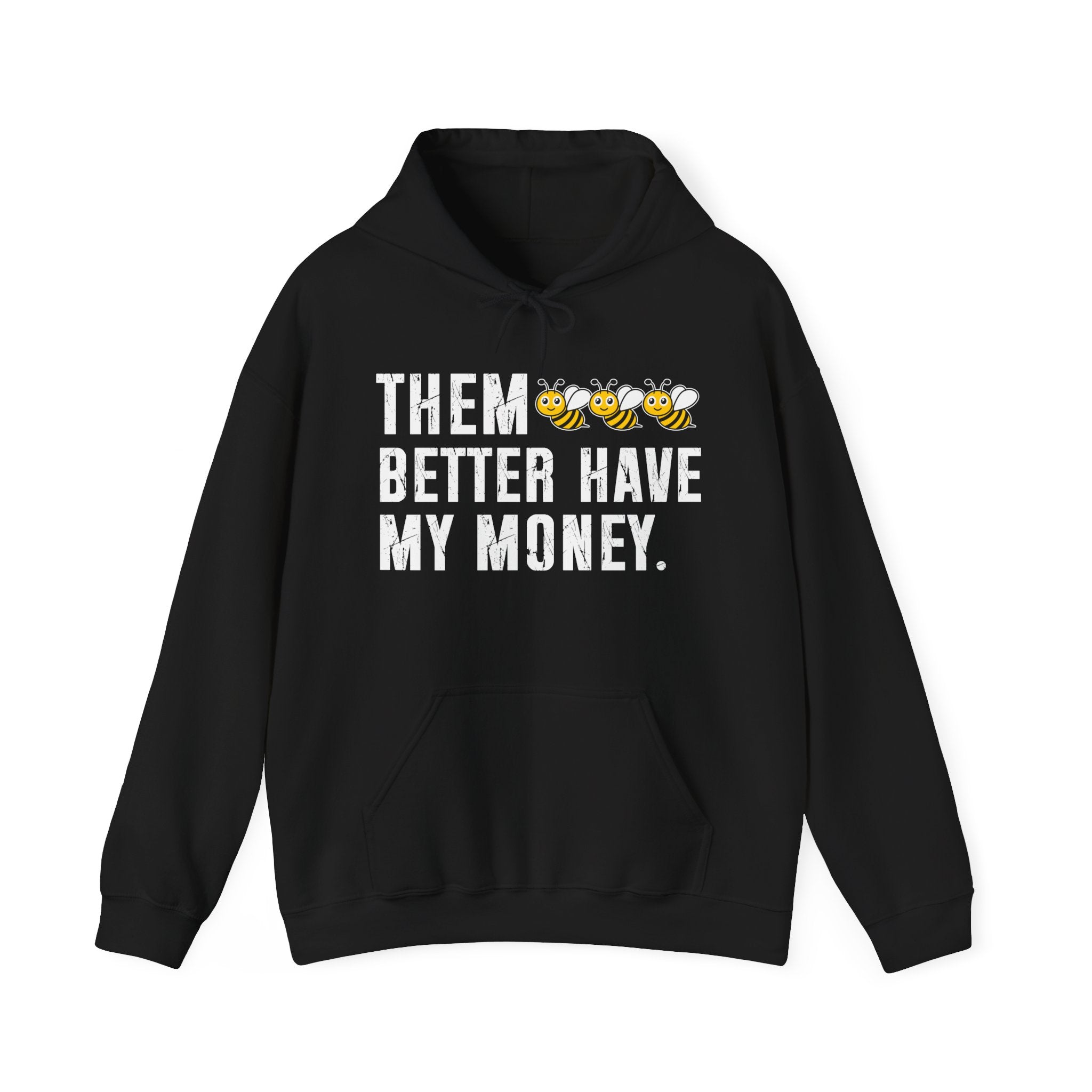 Them Better Have My Money -  Hoodie
