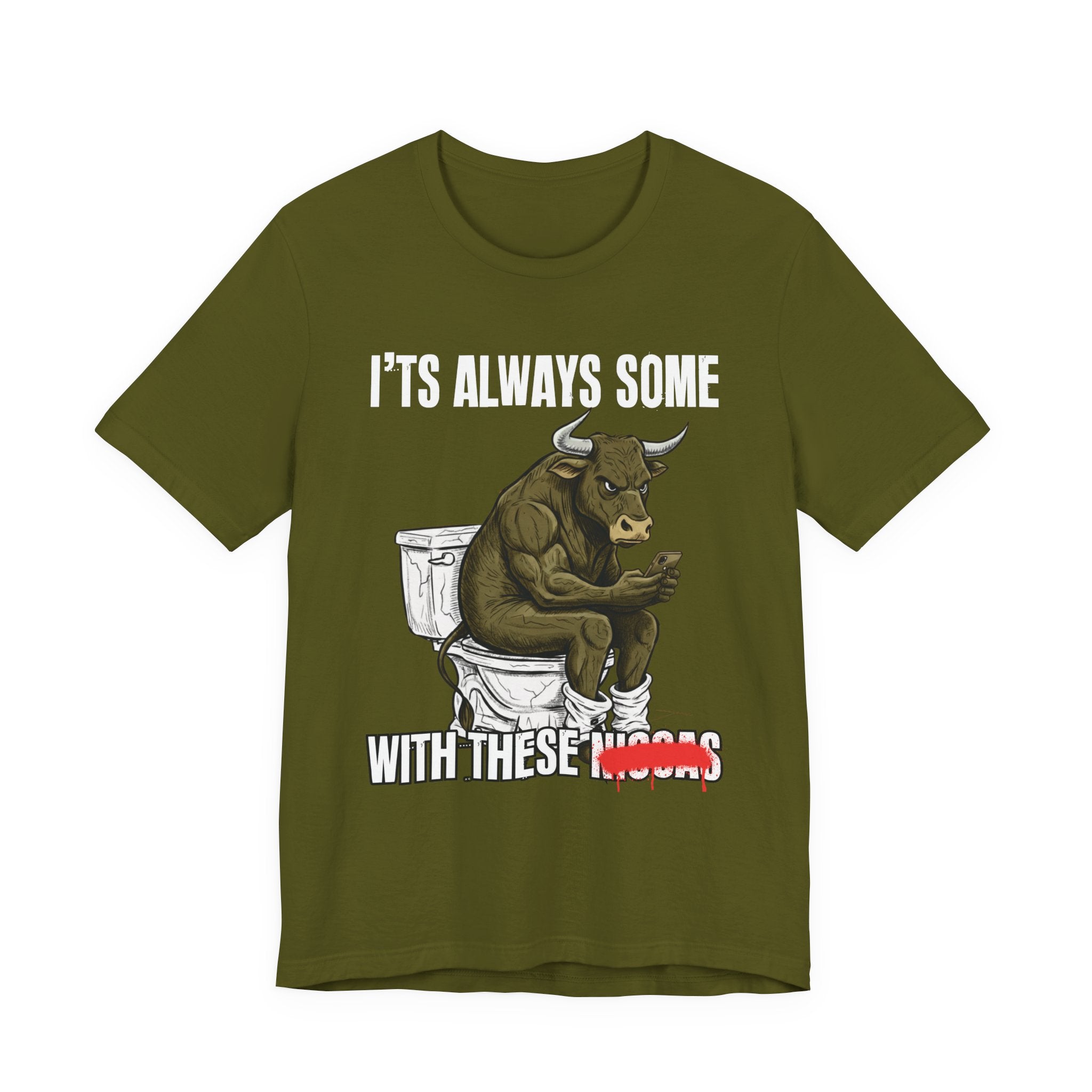 It's Always Some Bullshit With These Niggas - Funny Bull On Cell Phone Tee