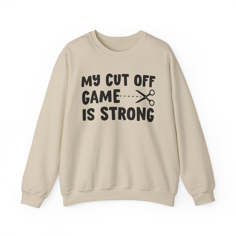 tan sweatshirt, front view, showing the MY CUTOFF GAME IS STRONG statement graphic.