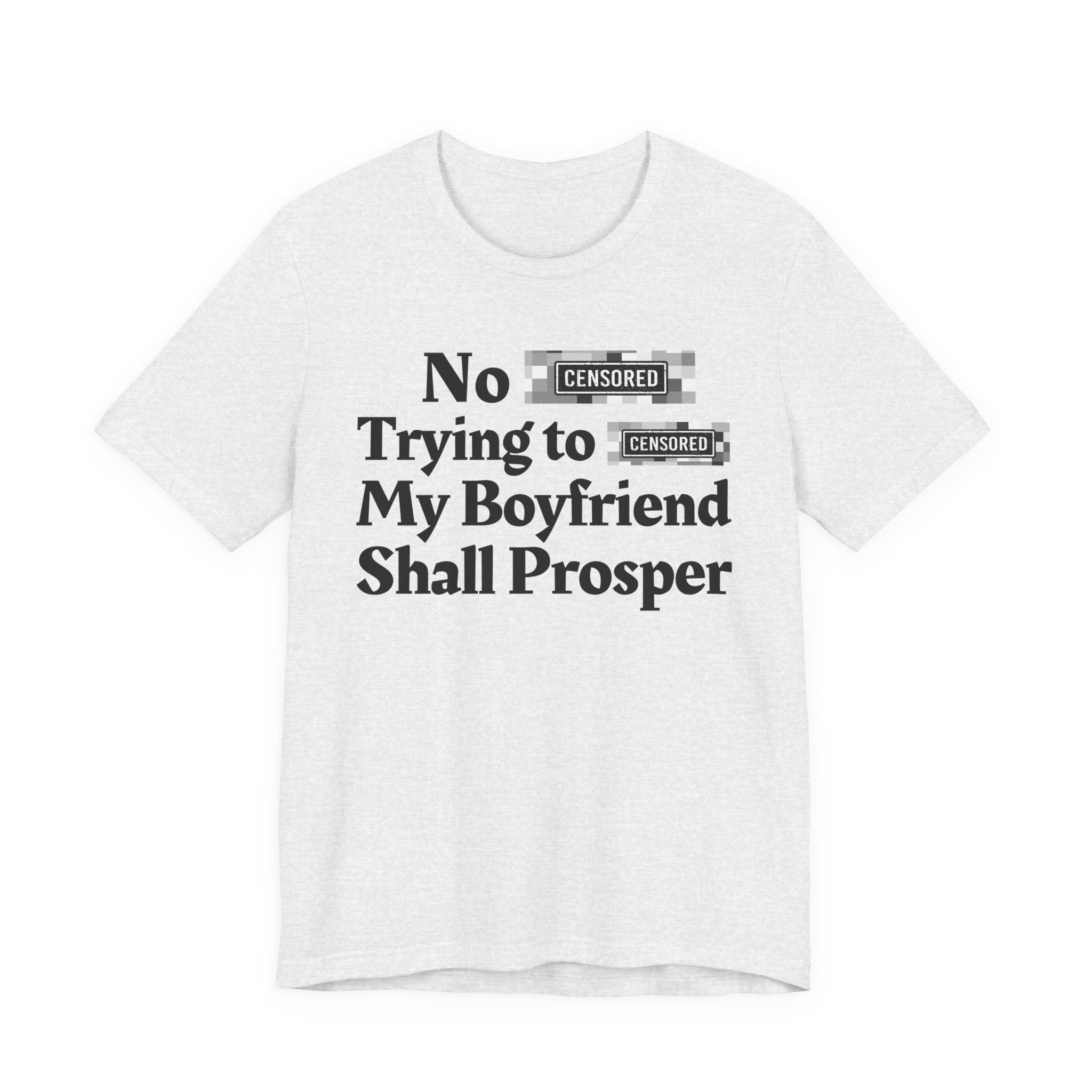 No Bitch Tryin' To Fuck My Boyfriend Shall Prosper — Bold Christian Statement T-Shirt