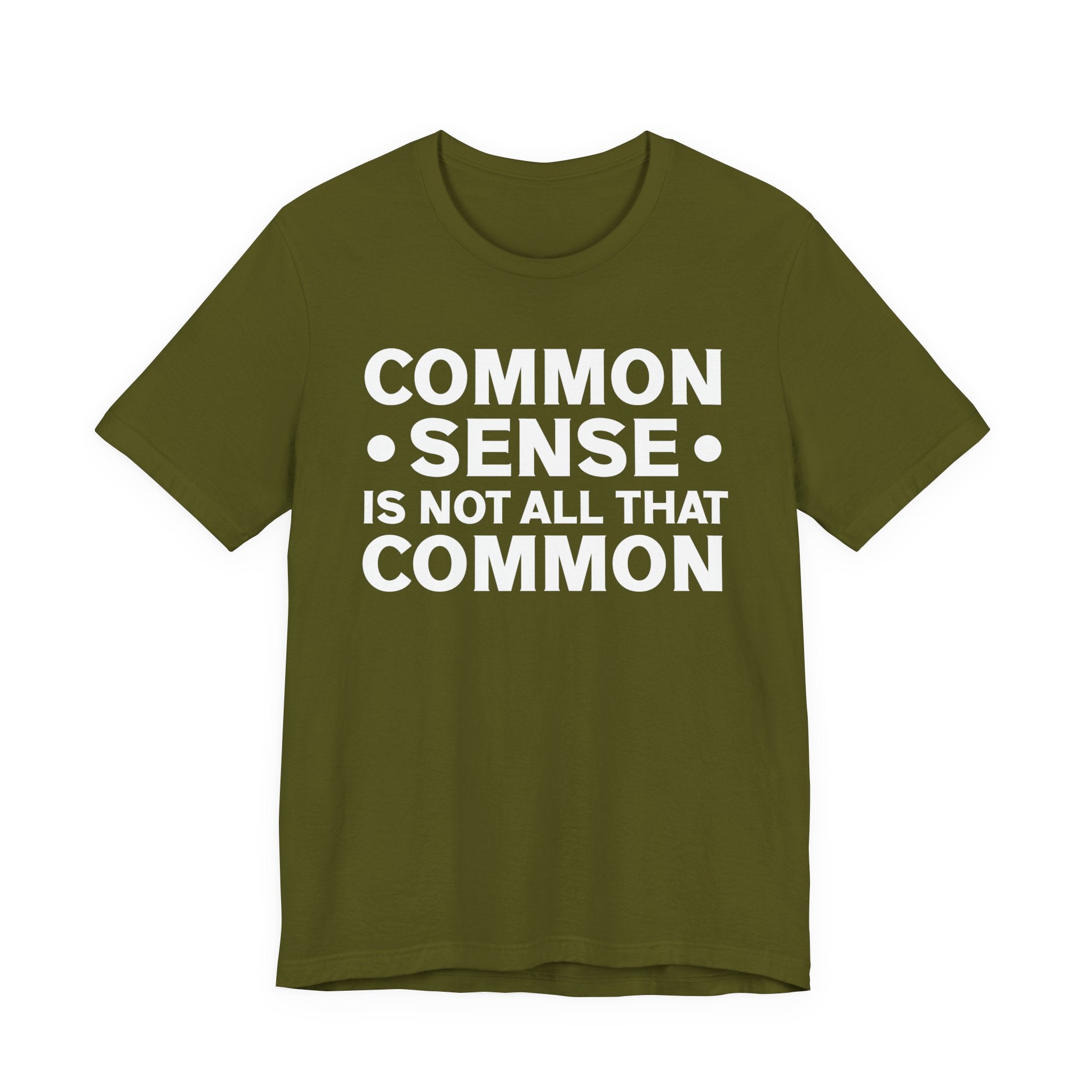 Common Sense Is Not All That Common T-Shirt