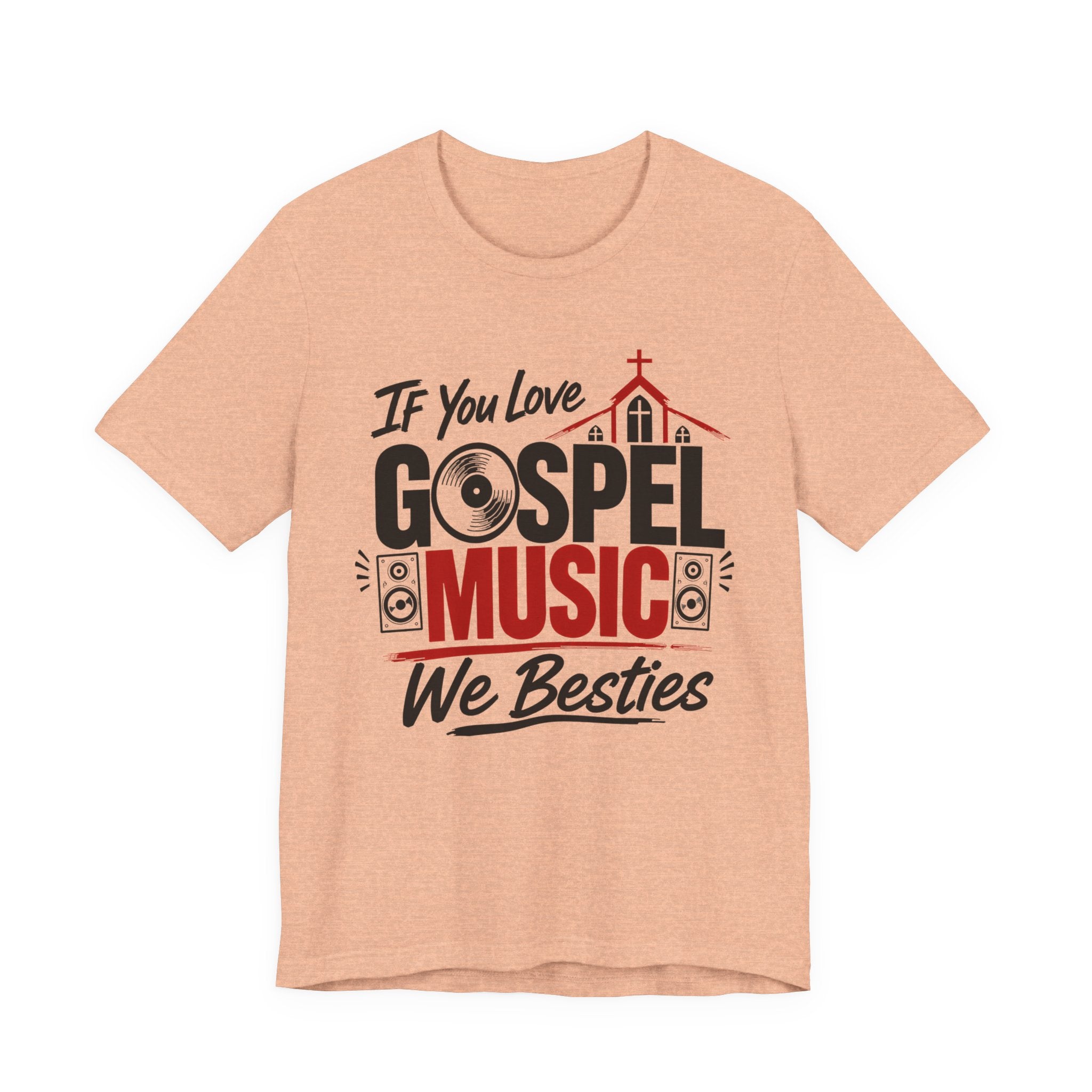 If You Love Gospel Music We Besties － Gospel Music Lover T-shirt