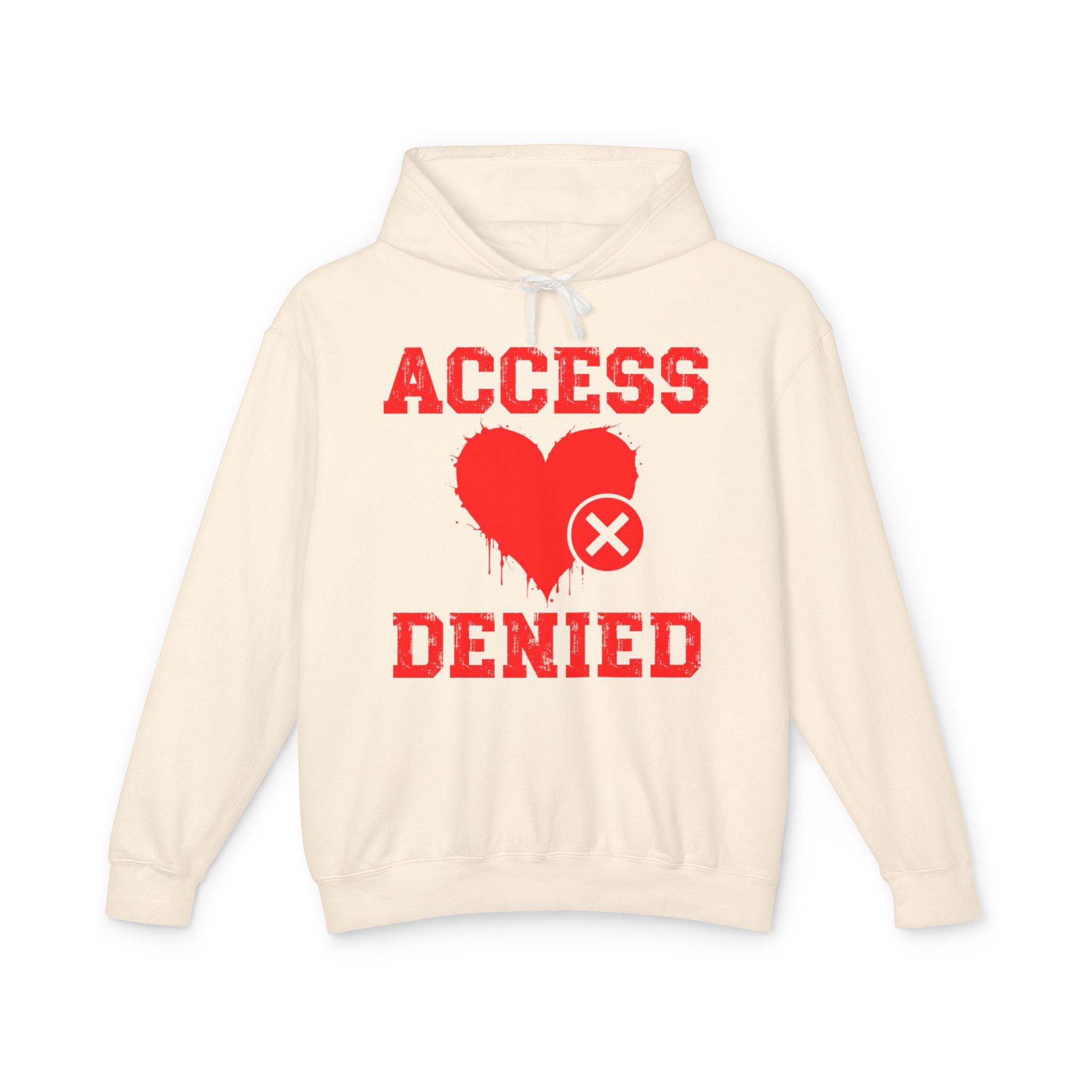 Access Denied Heart (middle)  — Hilarious Rejection Hoodie