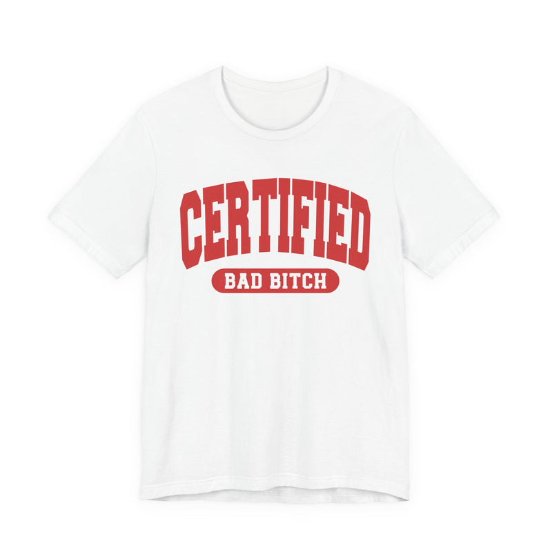 Certified Bad Bitch — Retro Collegiate T-Shirt