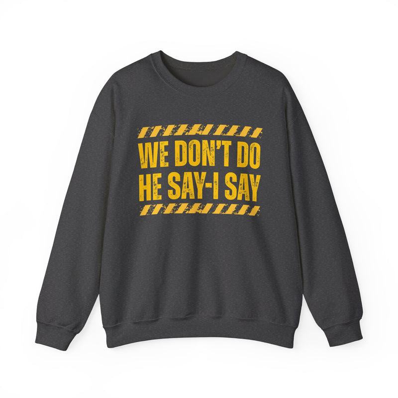 We Don't Do He Say-I Say－Couples Boundary Sweatshirt