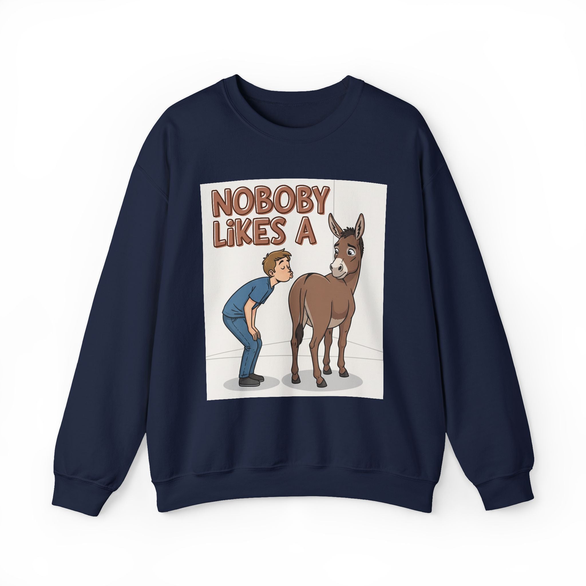 Nobody Likes A (Ass Kisser) — Sweatshirt