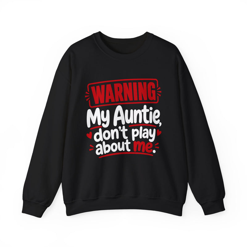 My Auntie, Don't Play About Me — Adult Parent-Child Sweatshirt