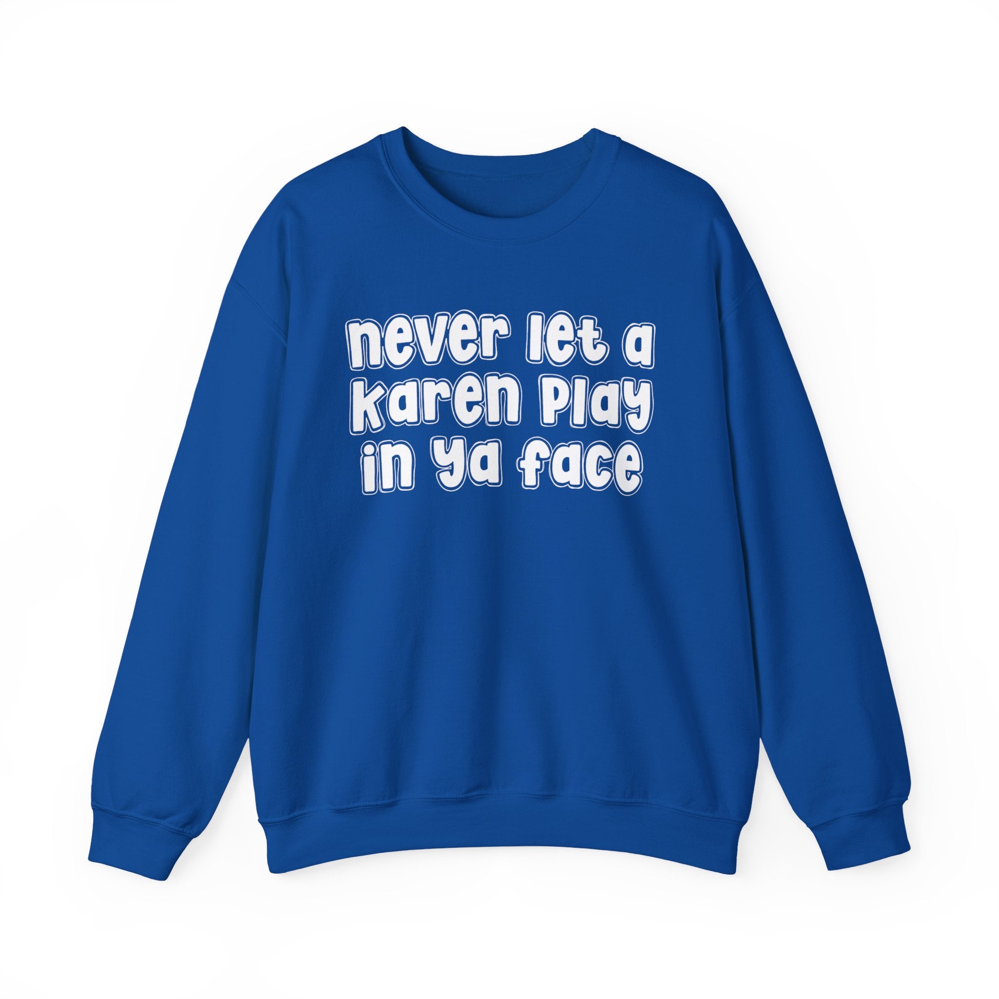 Never Let A Karen Play In Ya Face － Funny Statement T-shirt
