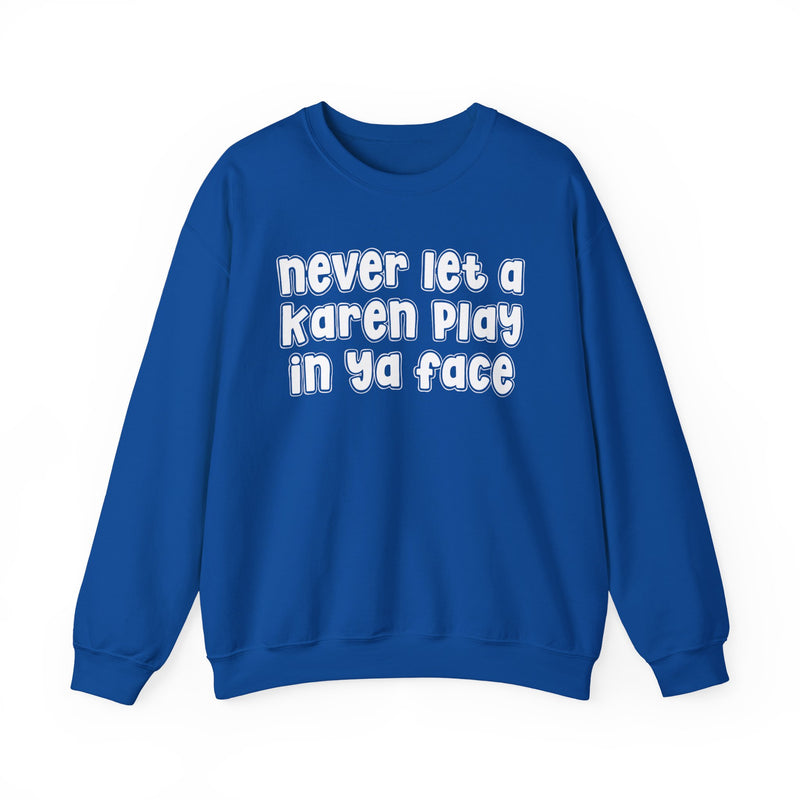 Never Let A Karen Play In Ya Face － Funny Statement T-shirt