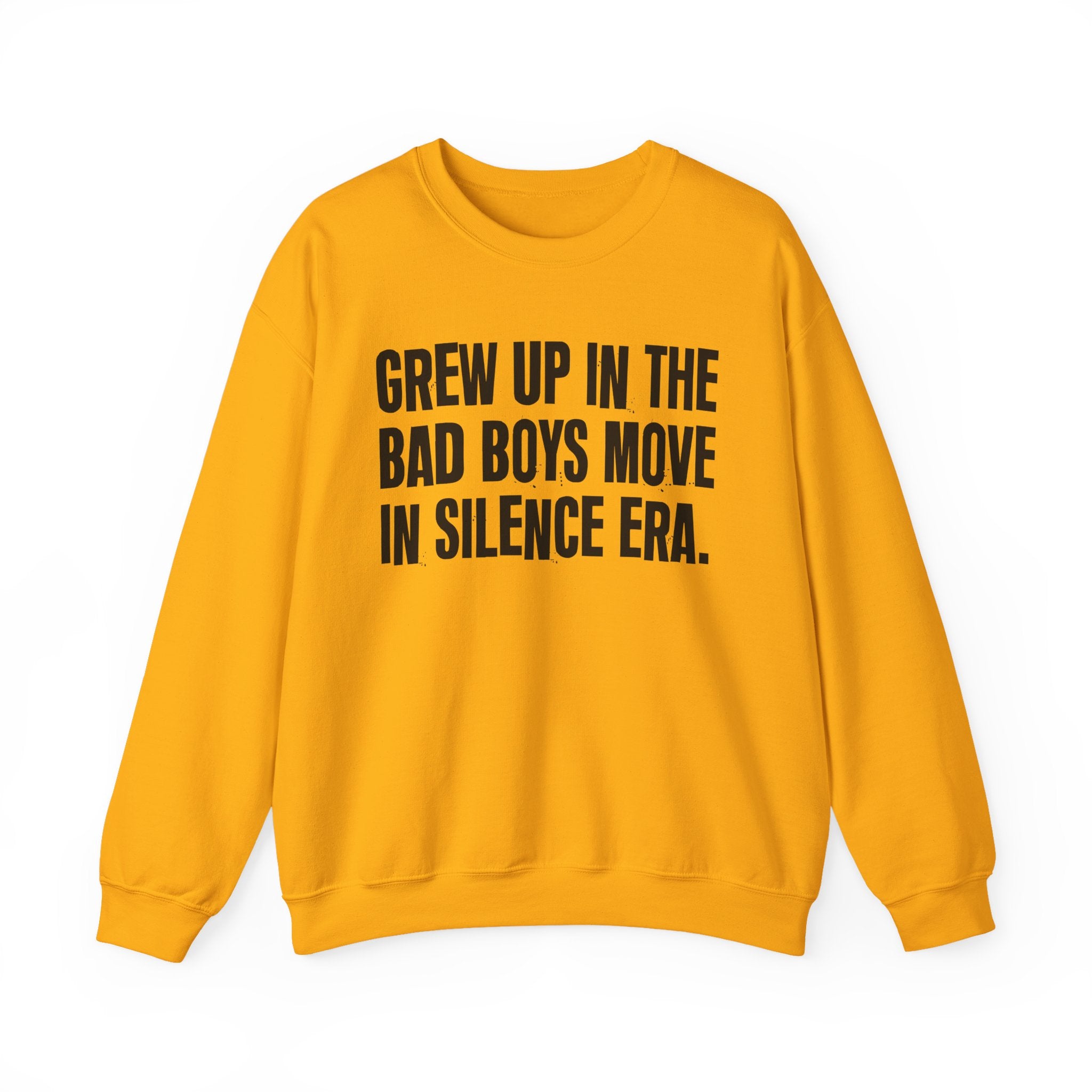 I Grew Up In The Bad Boys Move In Silence Era - Fun Back In The Day Sweatshirt