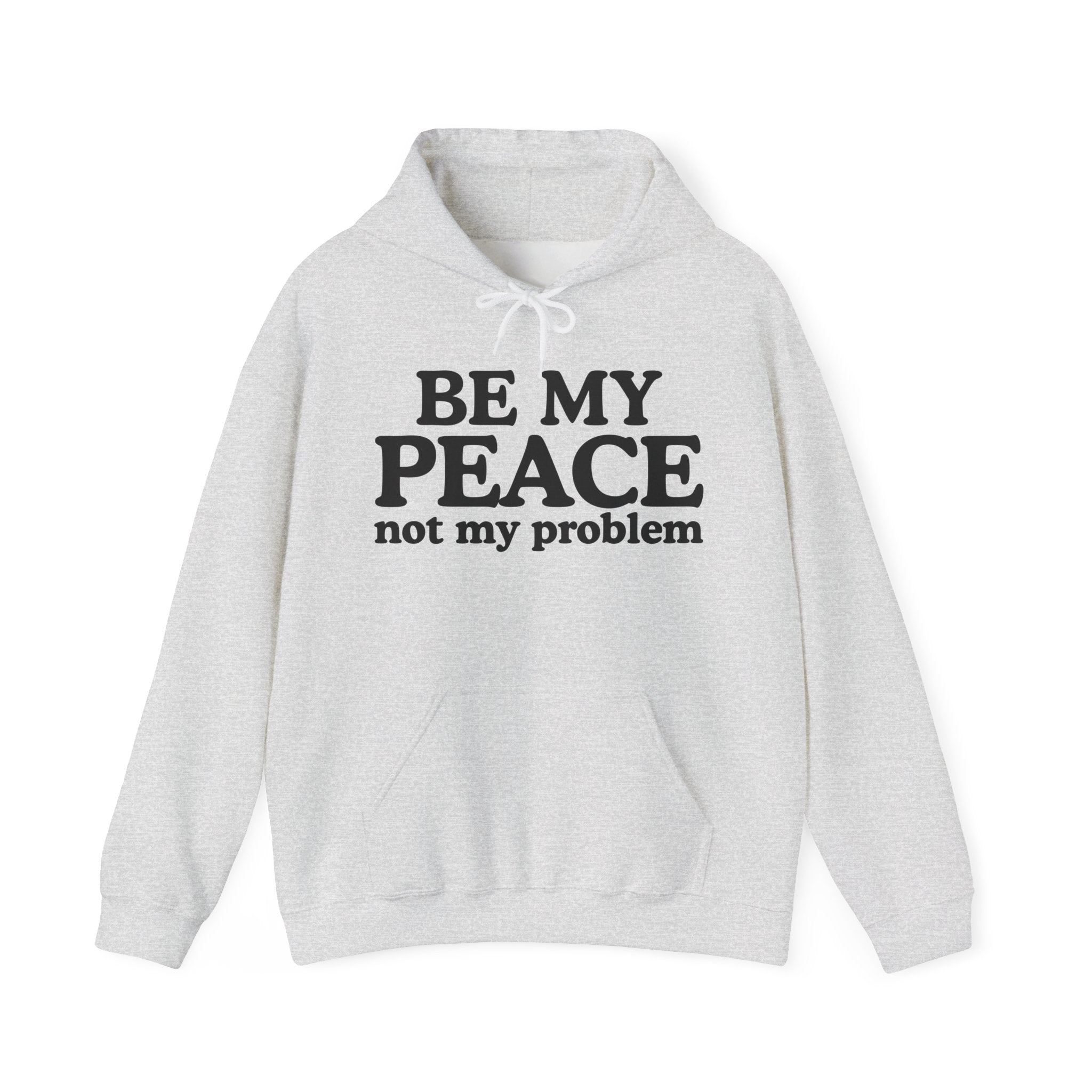 Be My Peace Not My Problem — Peaceful Message Tee