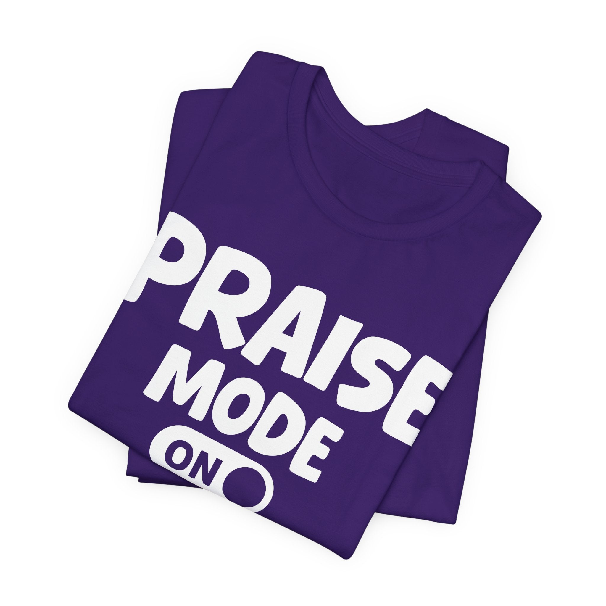 Praise Mode On — Motivational Positive Graphic Tee