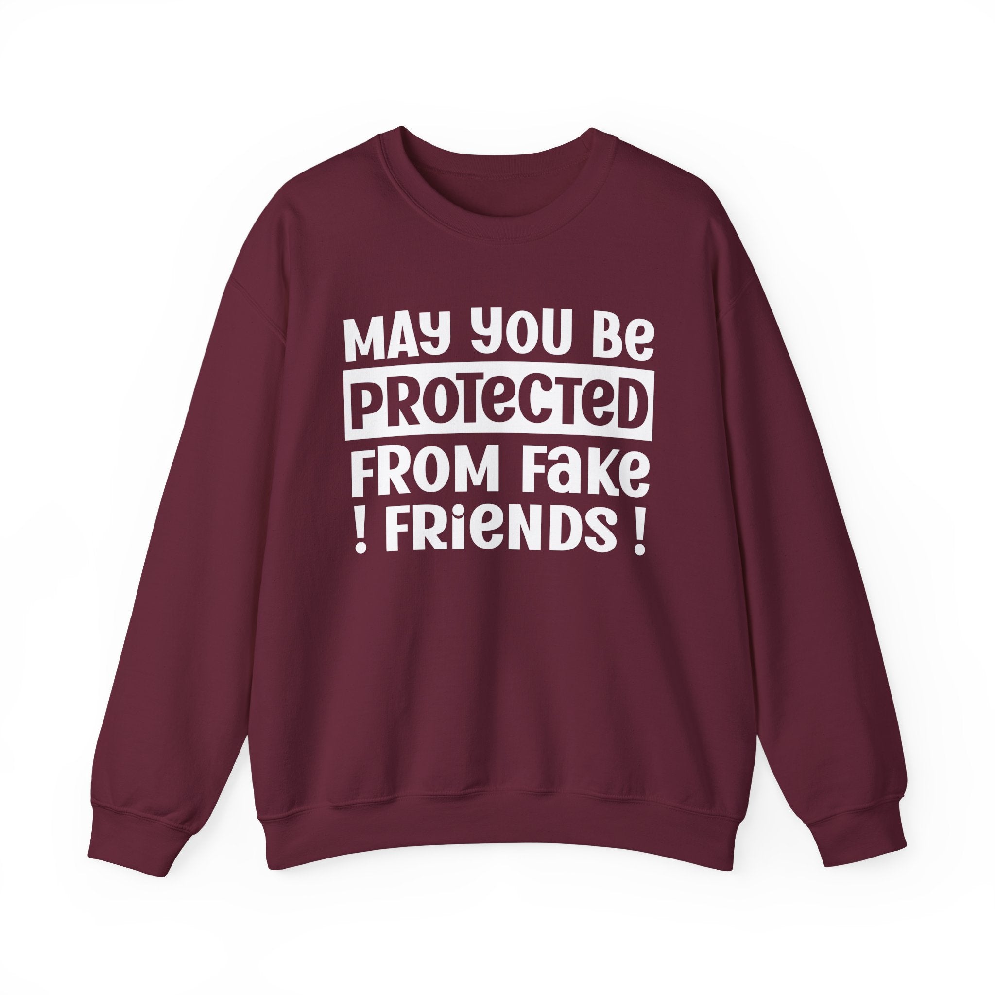 May You Be Protected From Fake Friends - Protective Wish Sweatshirt