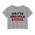ION (I Don't) FUCK WIT HOOD BITCHES - Bold Sarcastic Crop Top