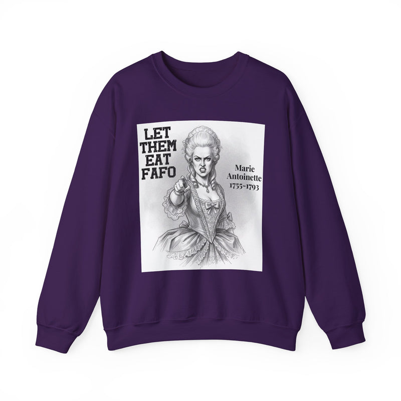 Let Them Eat Fafo — Sweatshirt alternate view 10: LET THEM EAT FAFO in bold statement lettering. Street Talk Designs politics and power statement apparel.