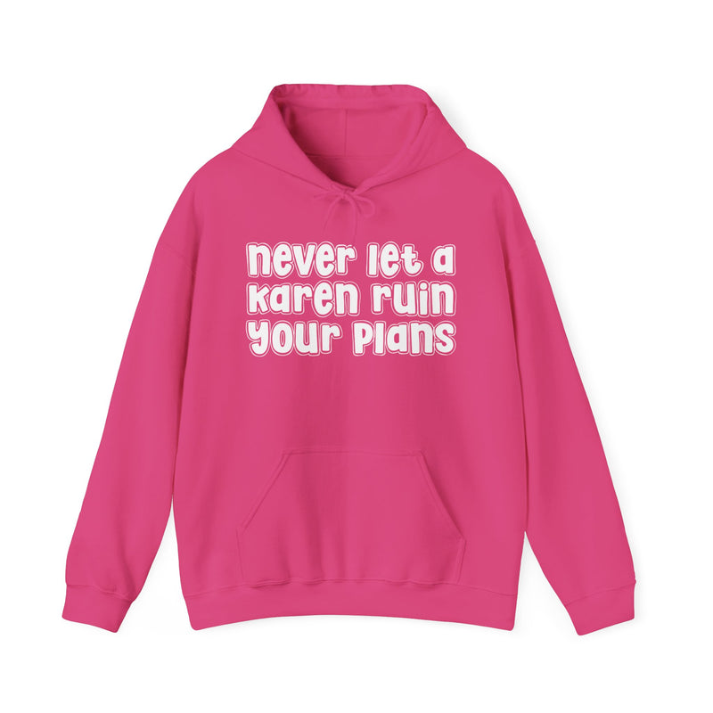 Never Let A Karen Ruin Your Plans － Street Talk Hoodie