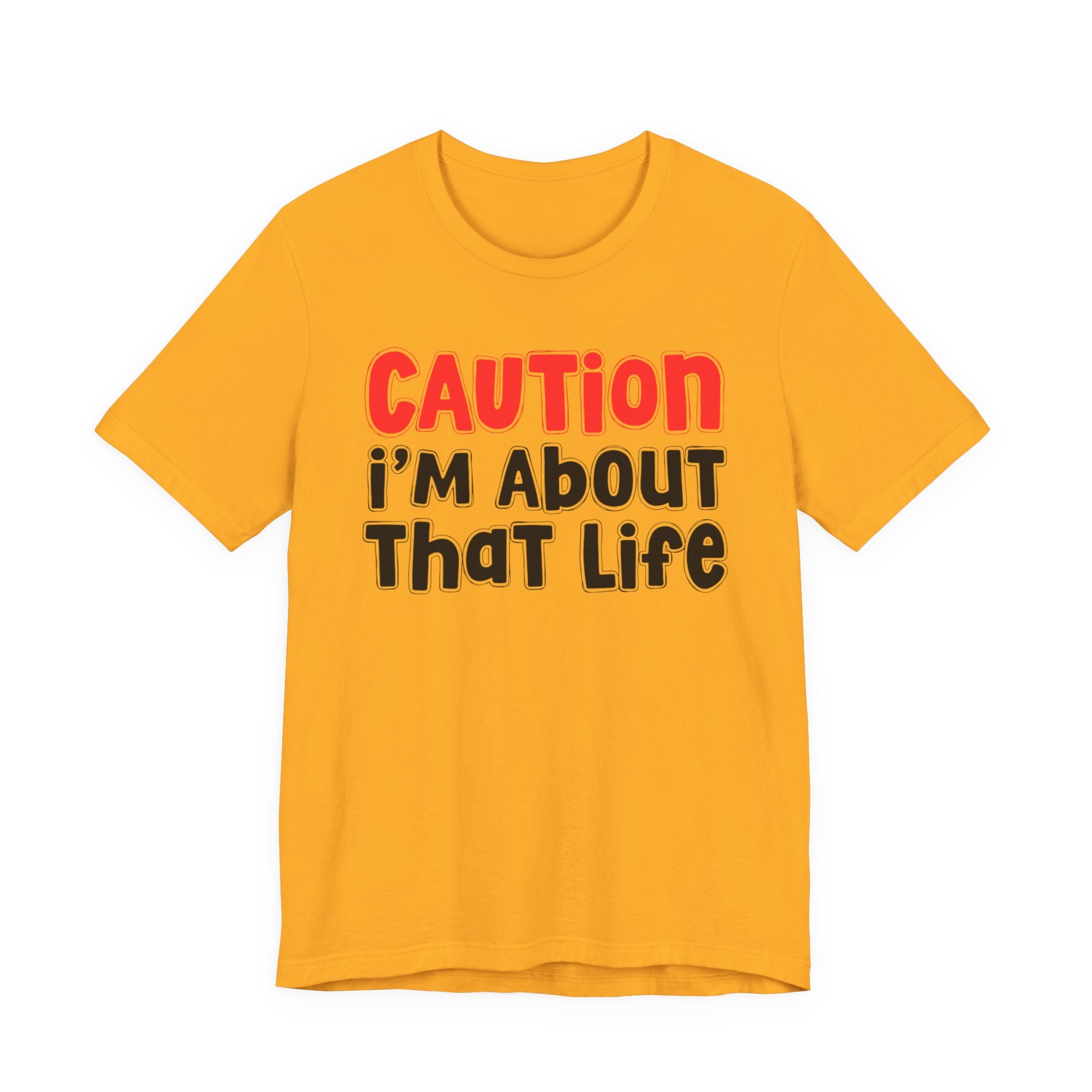 Caution I'm About That Life －Street Warning Declaration T-shirt