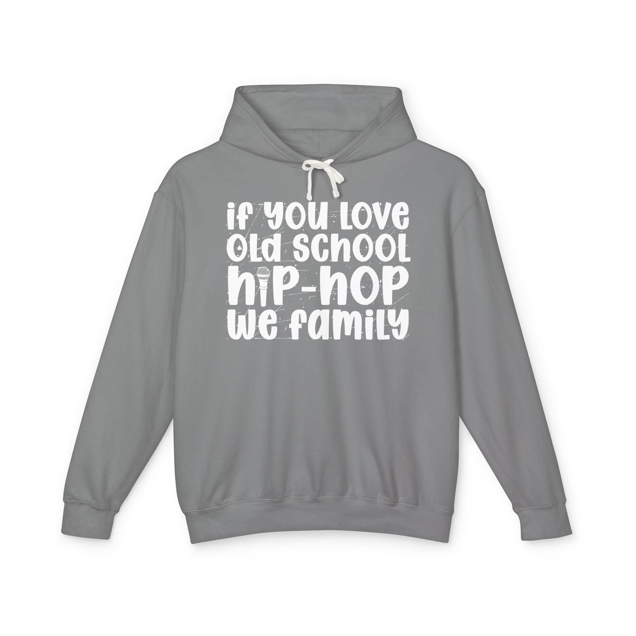 If You Love Old School Hip Hop We Family — Hip——Hop Lovers Hoodie